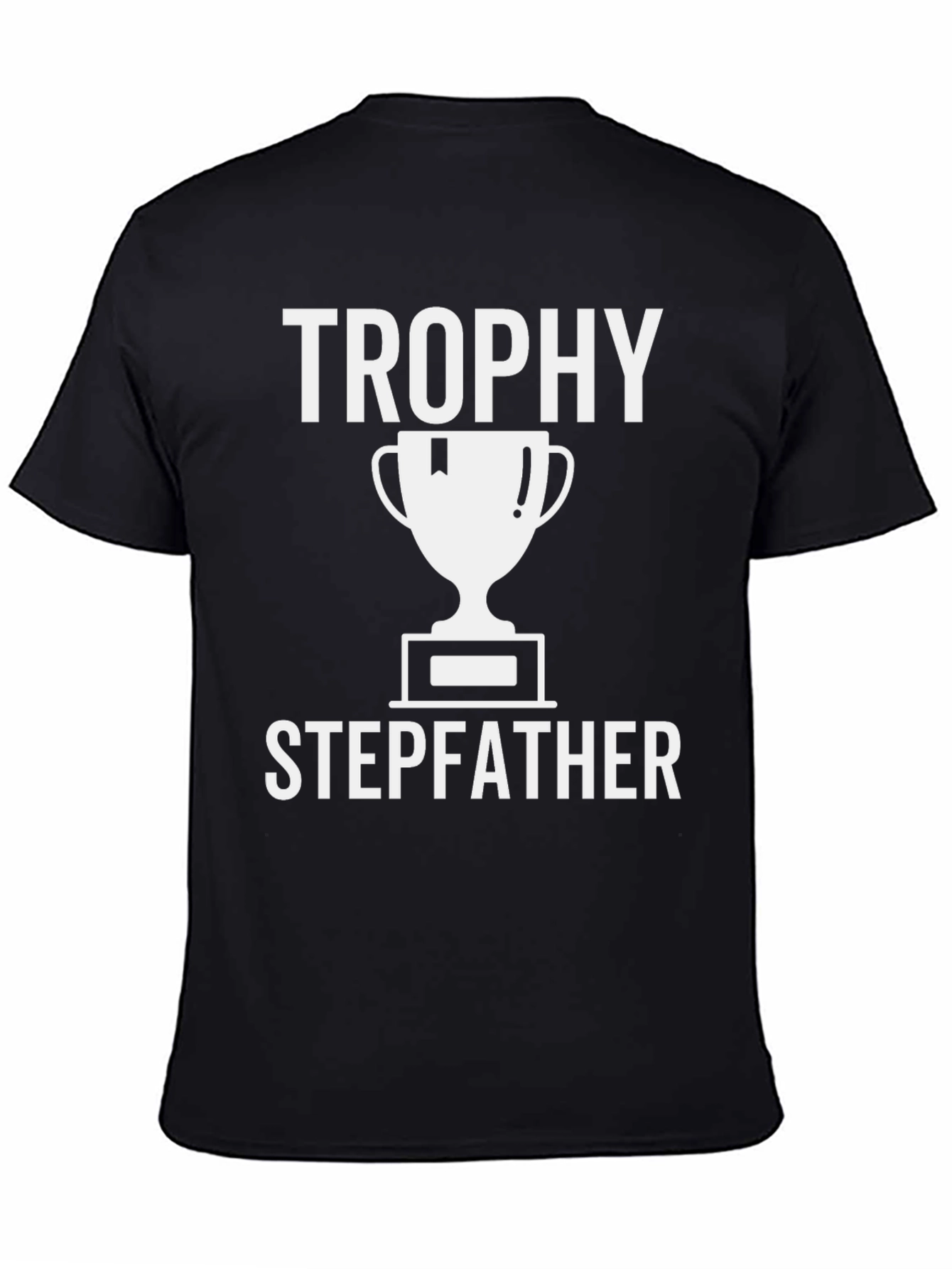 Trophy Stepfather T-Shirt - Fathers Day Gift