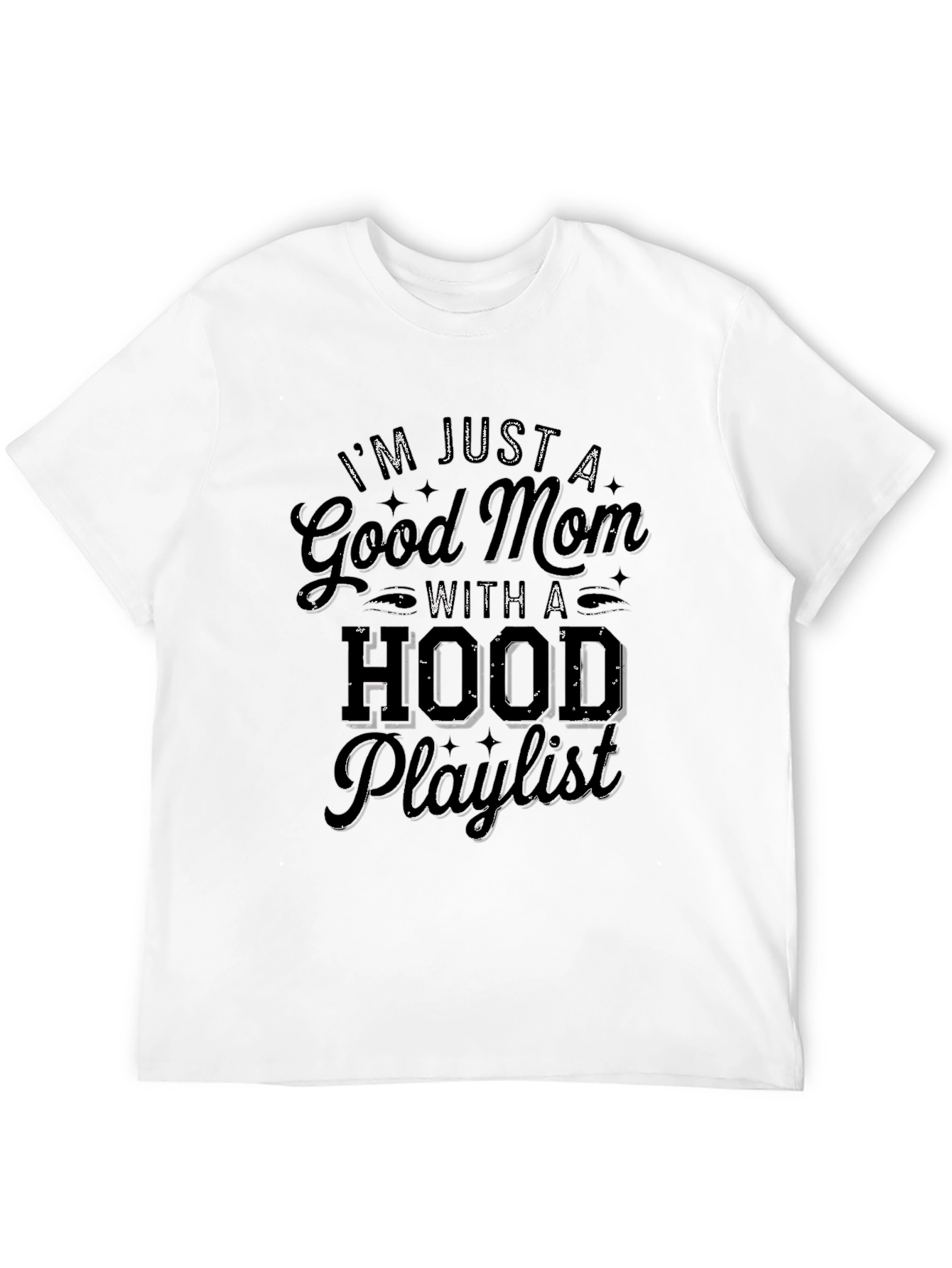 Good Mom Hood Playlist Black Graphic Tee