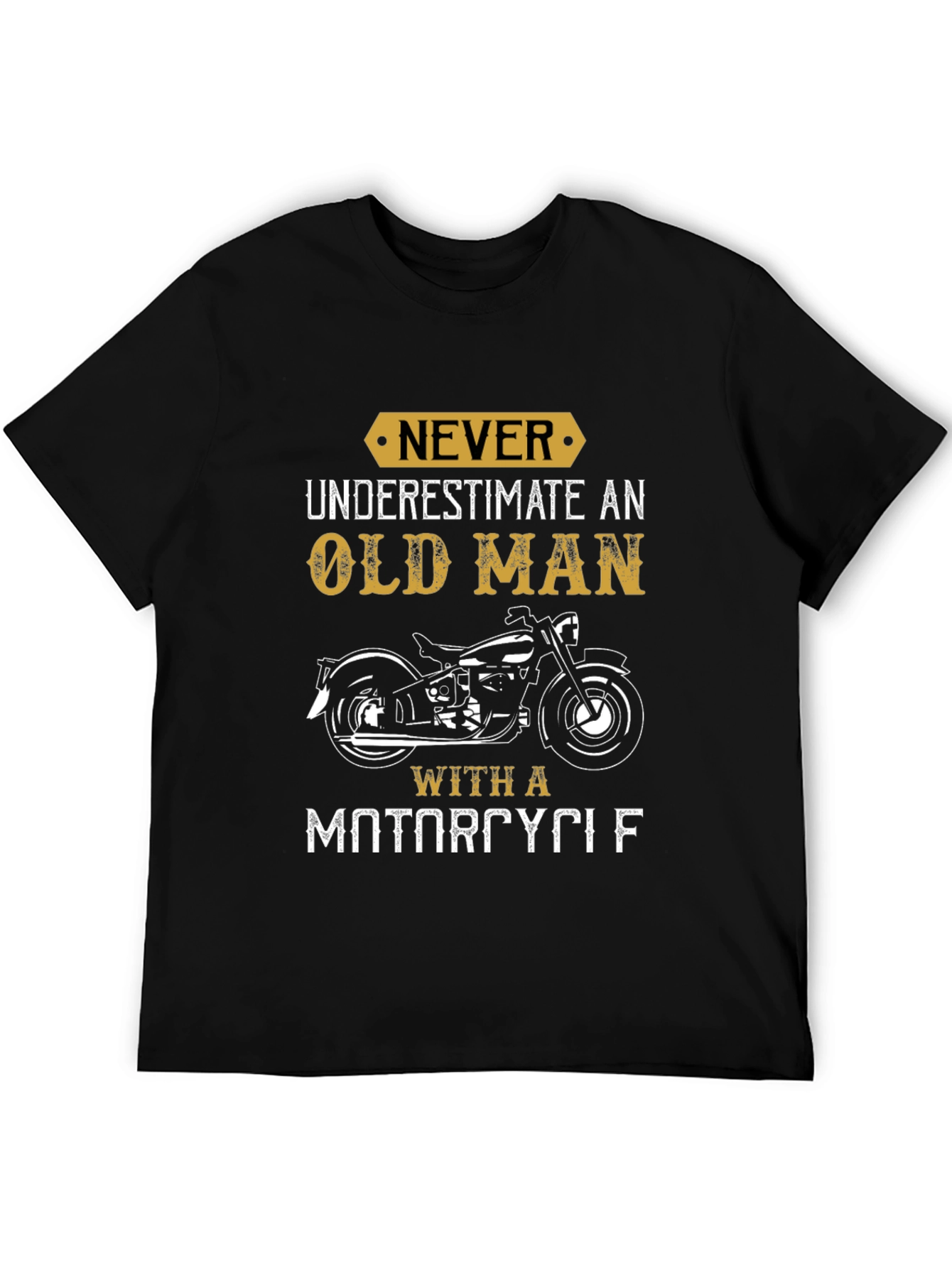 Old Man Motorcycle T-Shirt: Never Underestimate