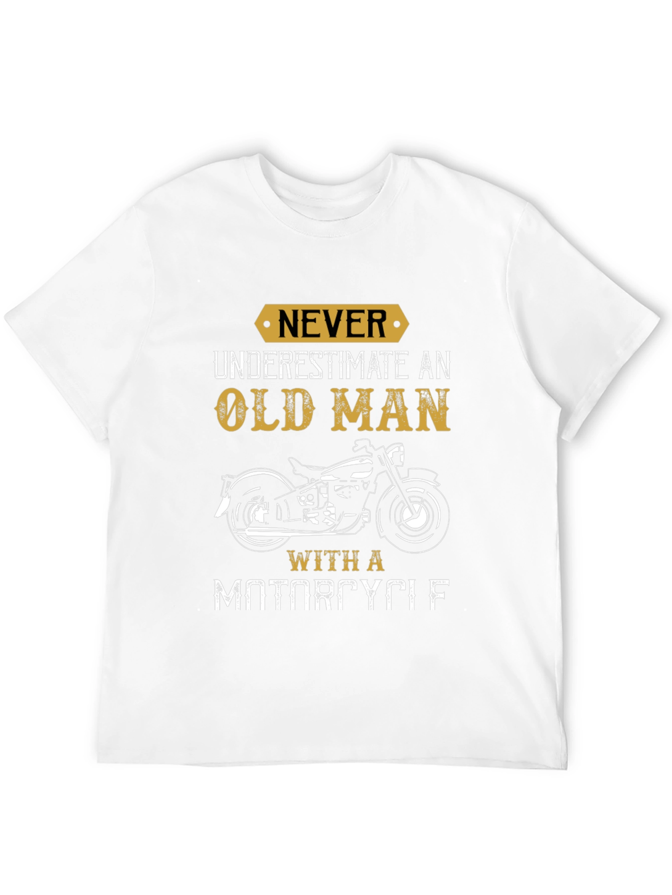 Old Man Motorcycle T-Shirt: Never Underestimate