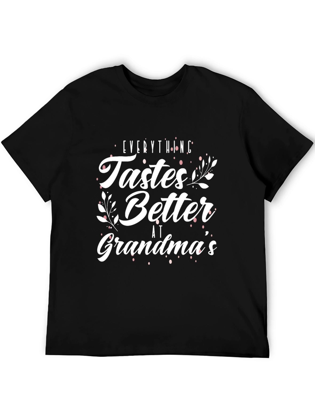 Grandmas Cooking T-Shirt - Everything Tastes Better