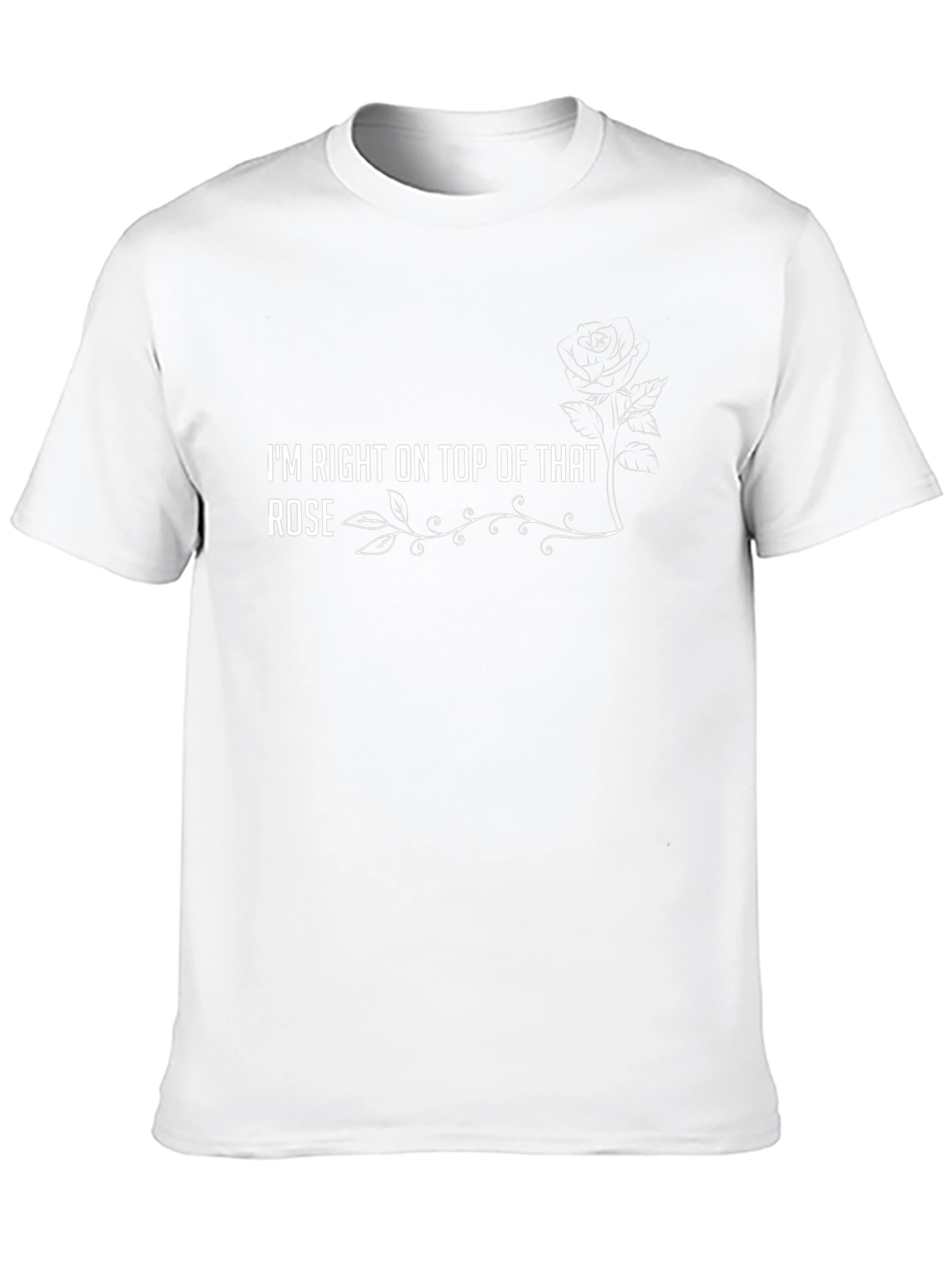 Im Right On Top of That Rose T-Shirt