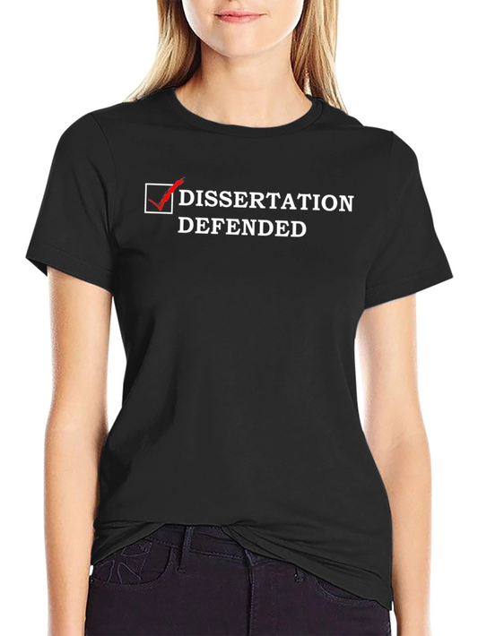 Dissertation Defended T-Shirt Funny PhD Graduation Gift