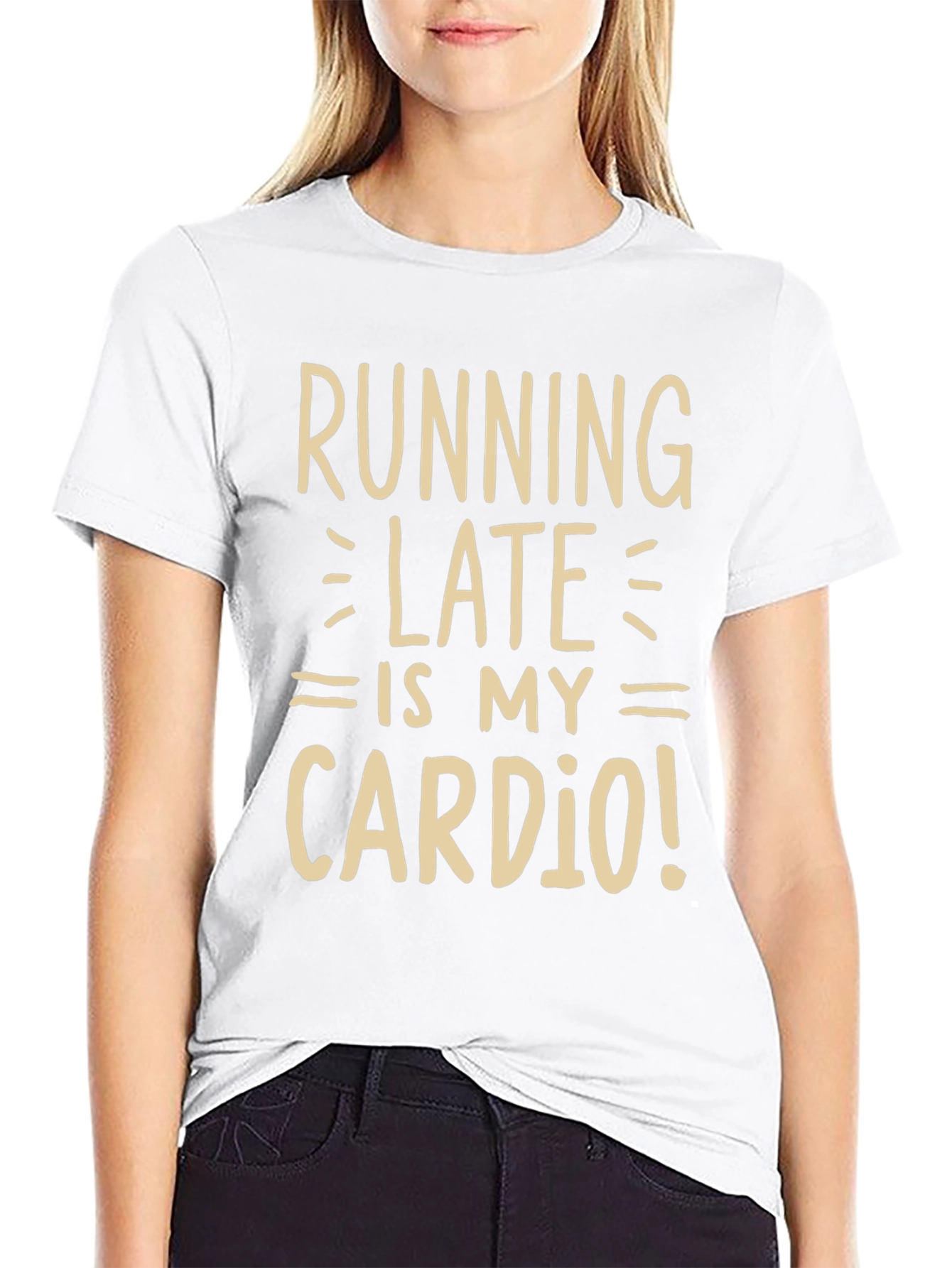 Running Late is My Cardio Funny Graphic Tee