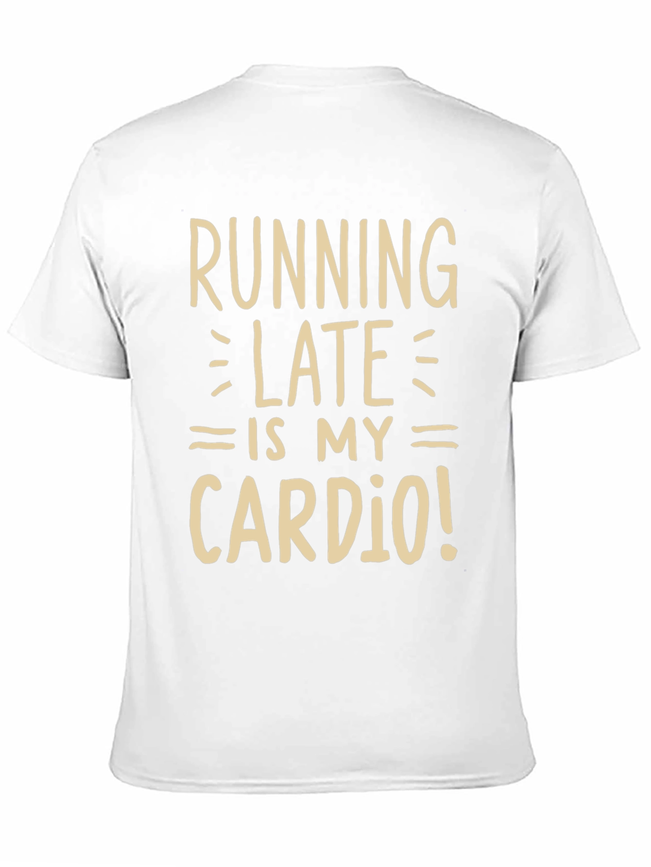 Running Late is My Cardio Funny Graphic Tee