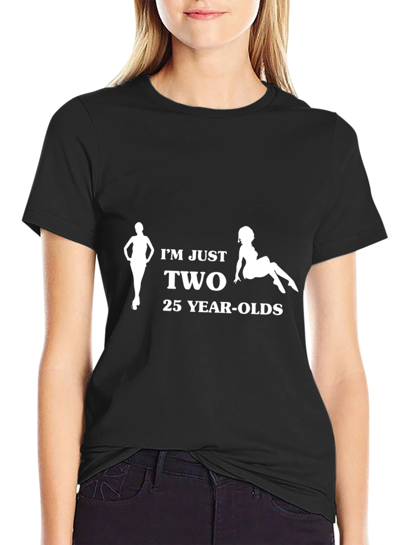 Im Just Two 25 Year-Olds Graphic T-Shirt