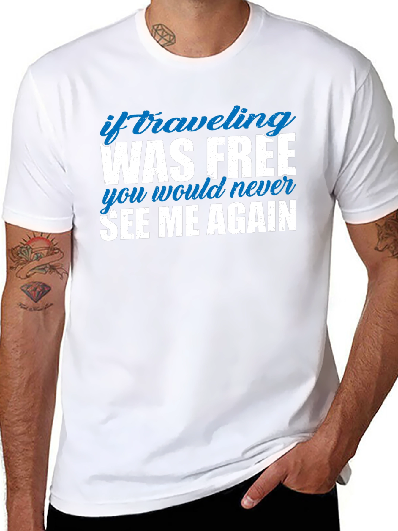 If Traveling Was Free Funny Slogan Tee