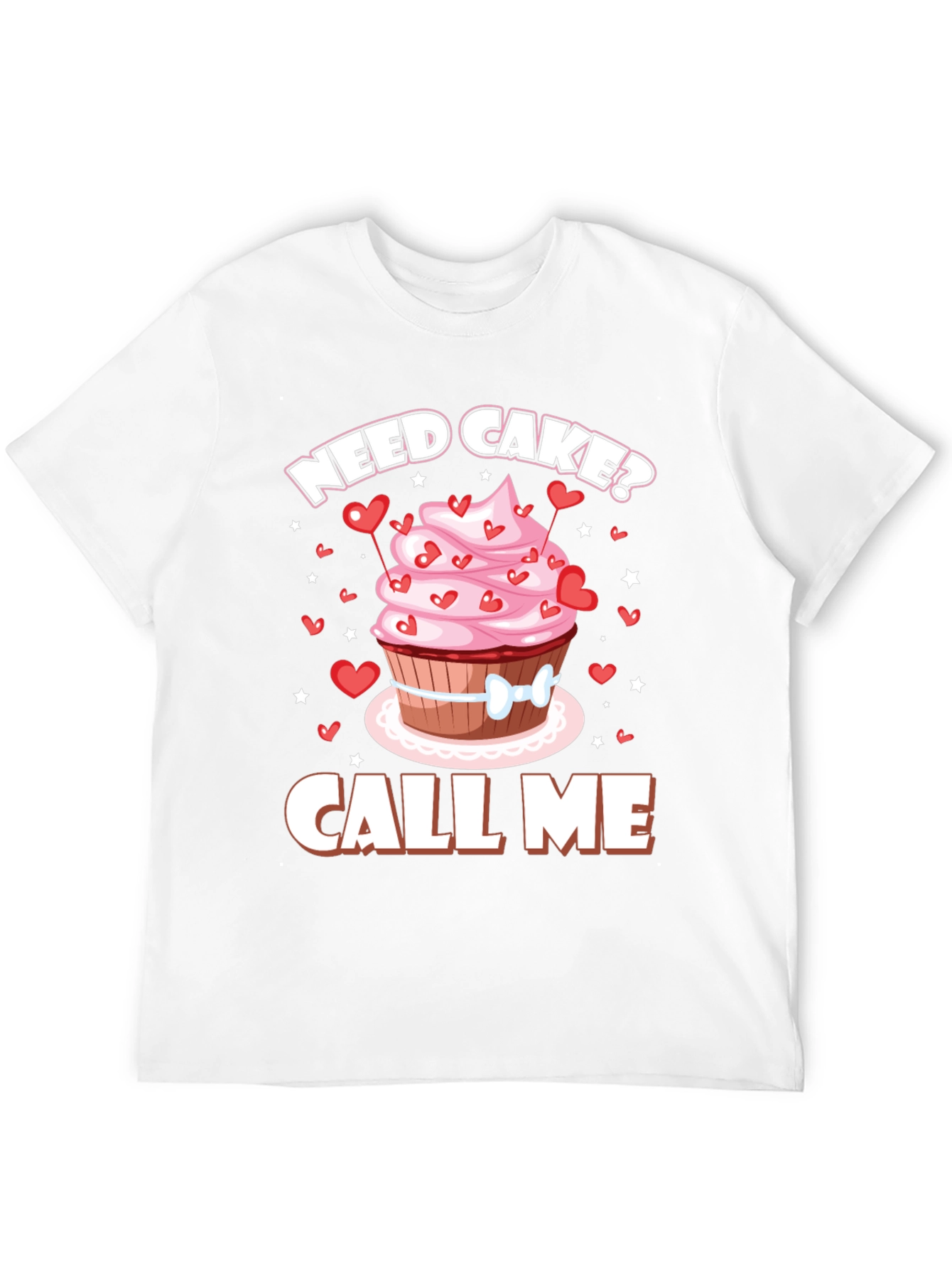 Need Cake? Call Me! Valentines Day T-Shirt
