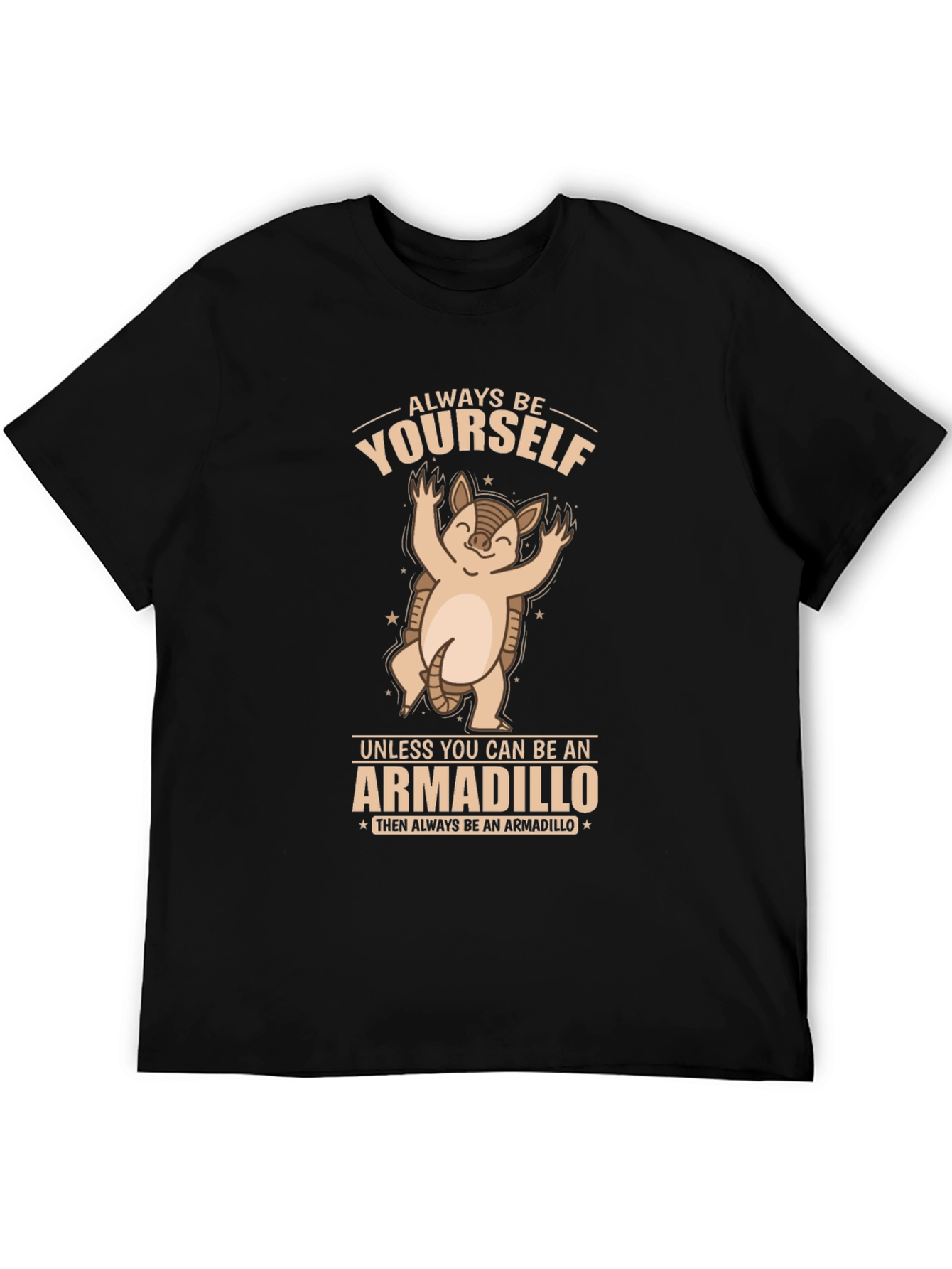 Armadillo Graphic T-Shirt - Always Be Yourself!