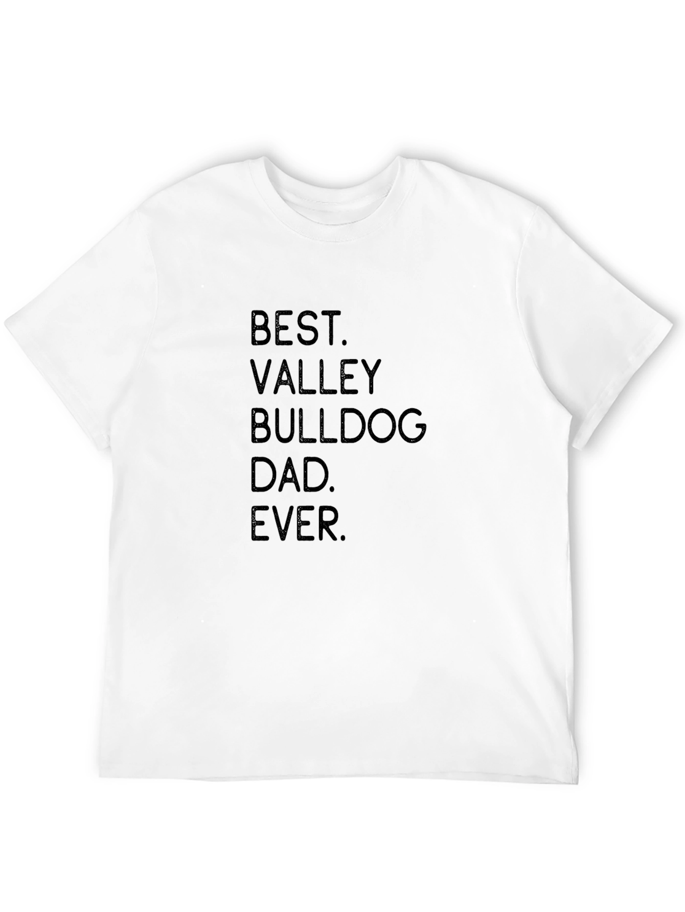 Best Valley Bulldog Dad Ever T-Shirt