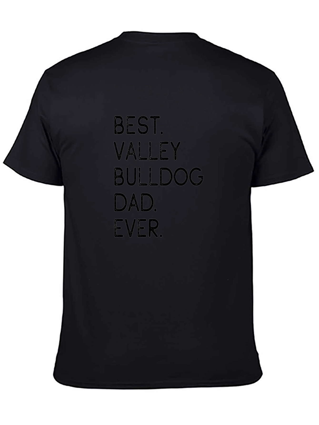 Best Valley Bulldog Dad Ever T-Shirt