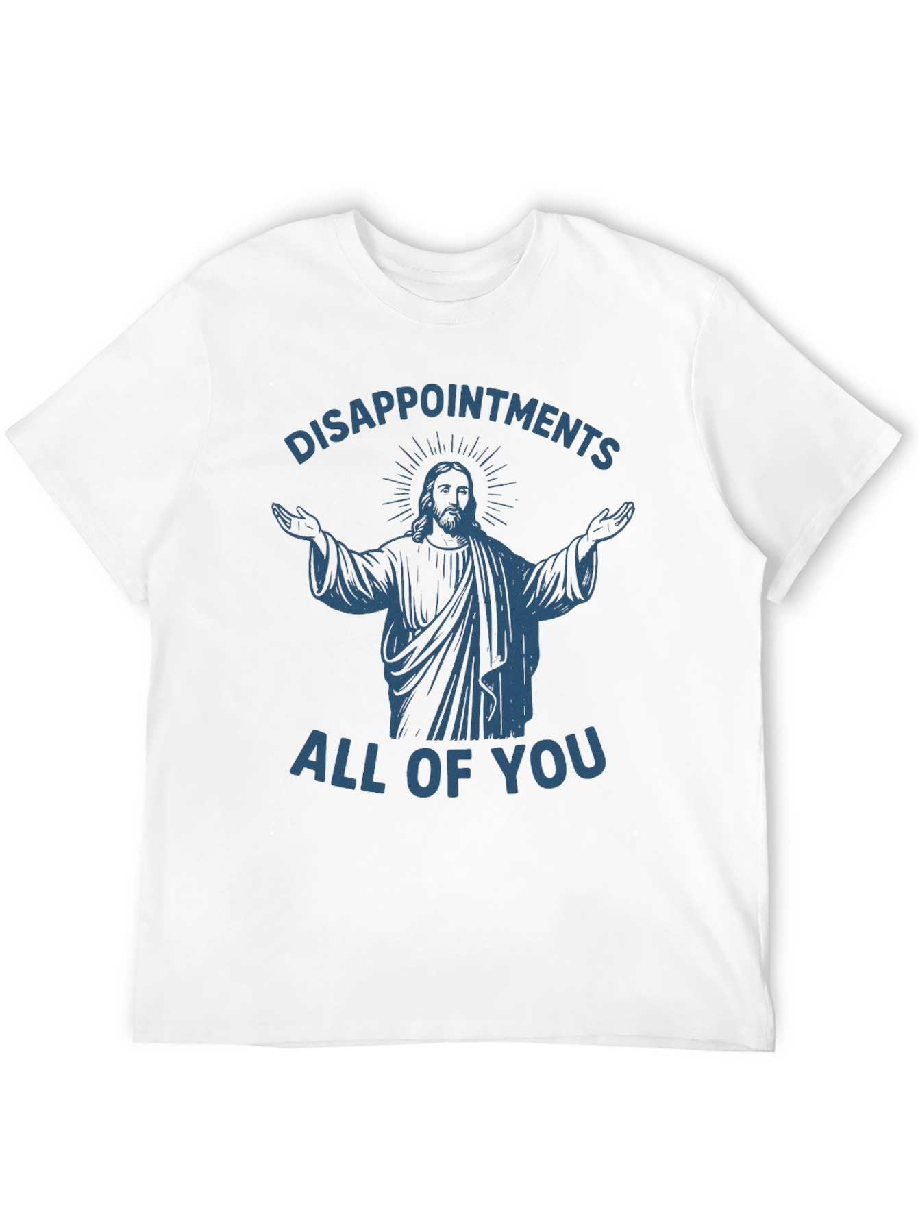 Disappointments All of You Graphic T-Shirt
