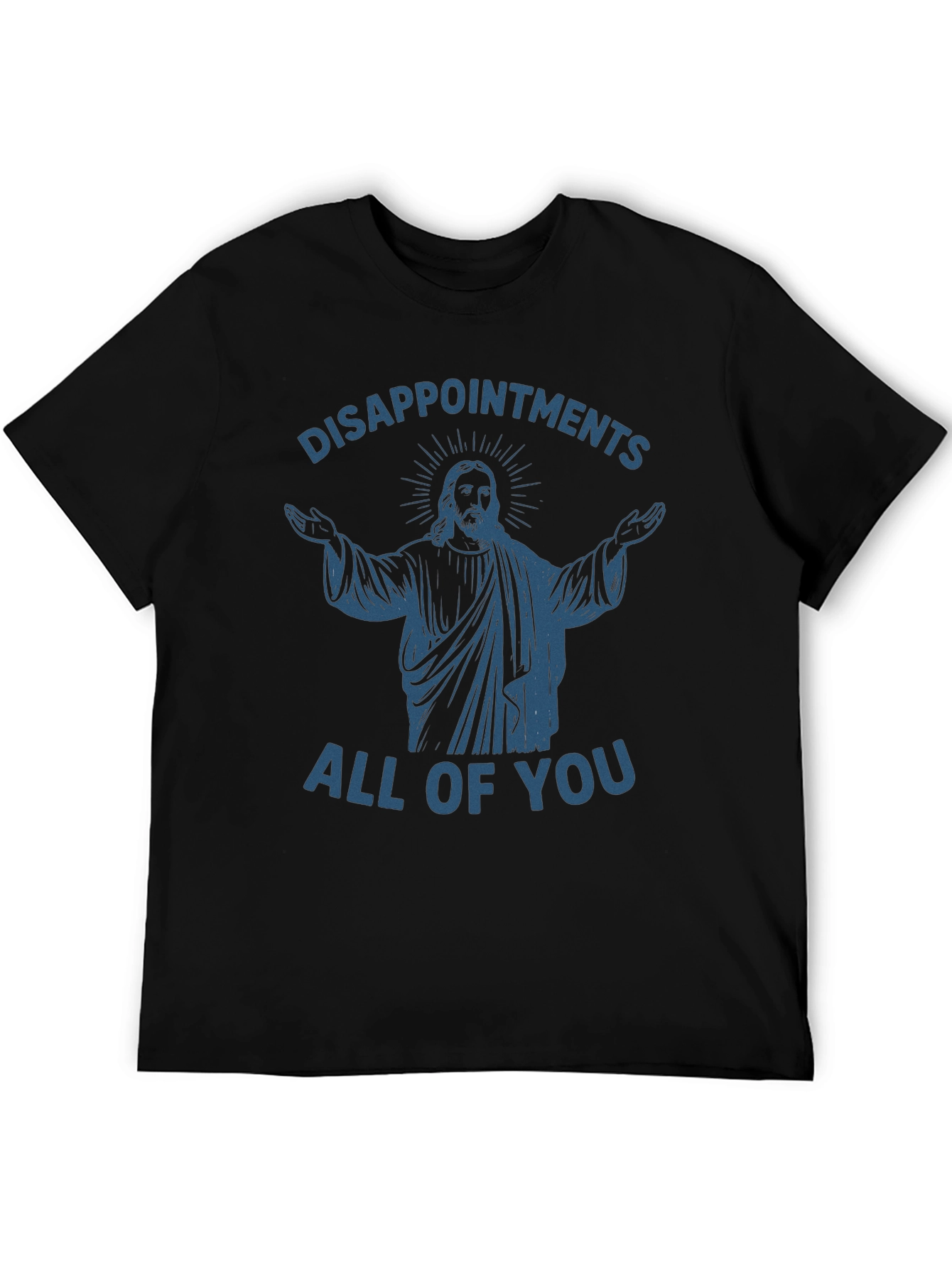 Disappointments All of You Graphic T-Shirt