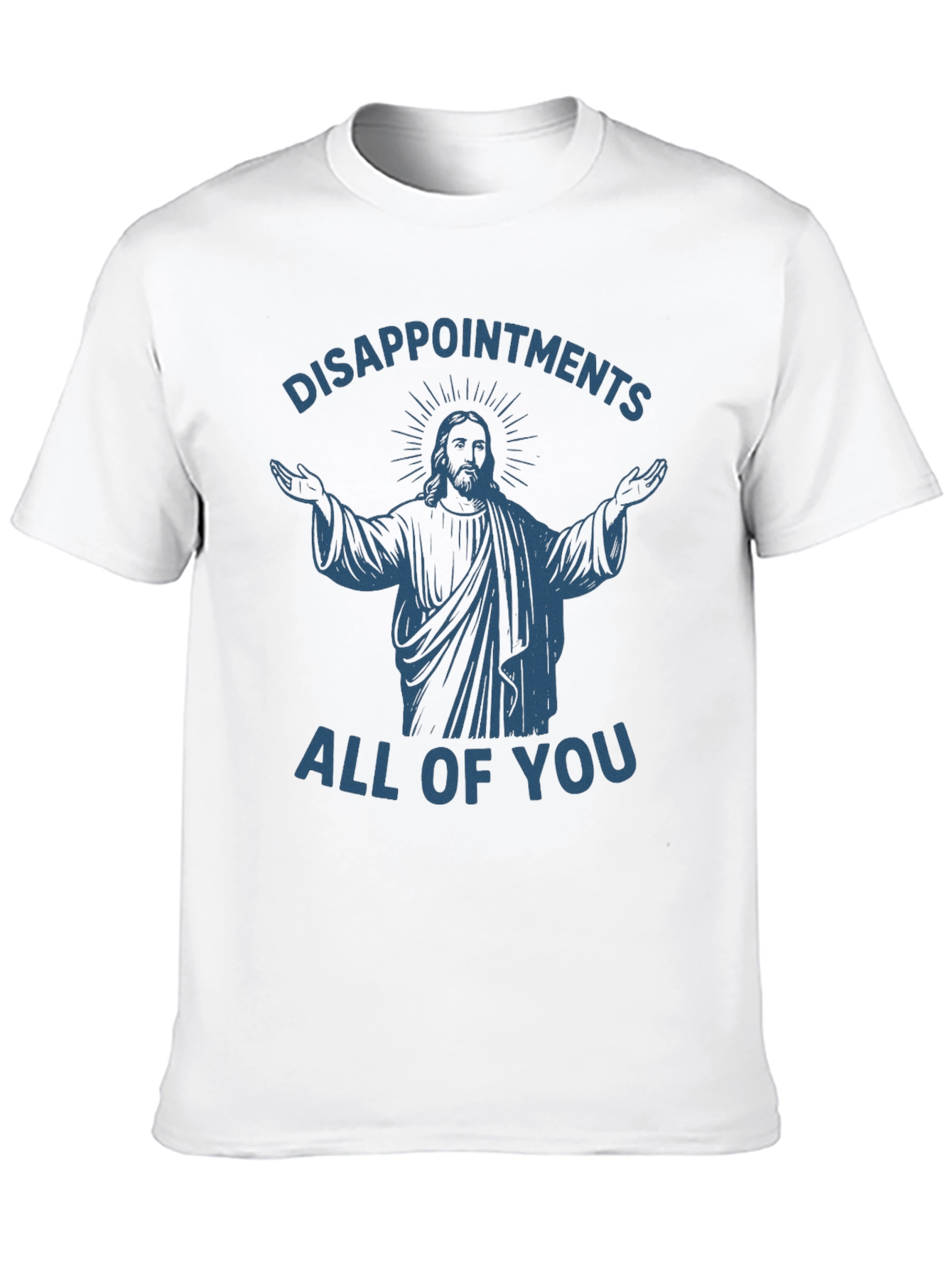 Disappointments All of You Graphic T-Shirt