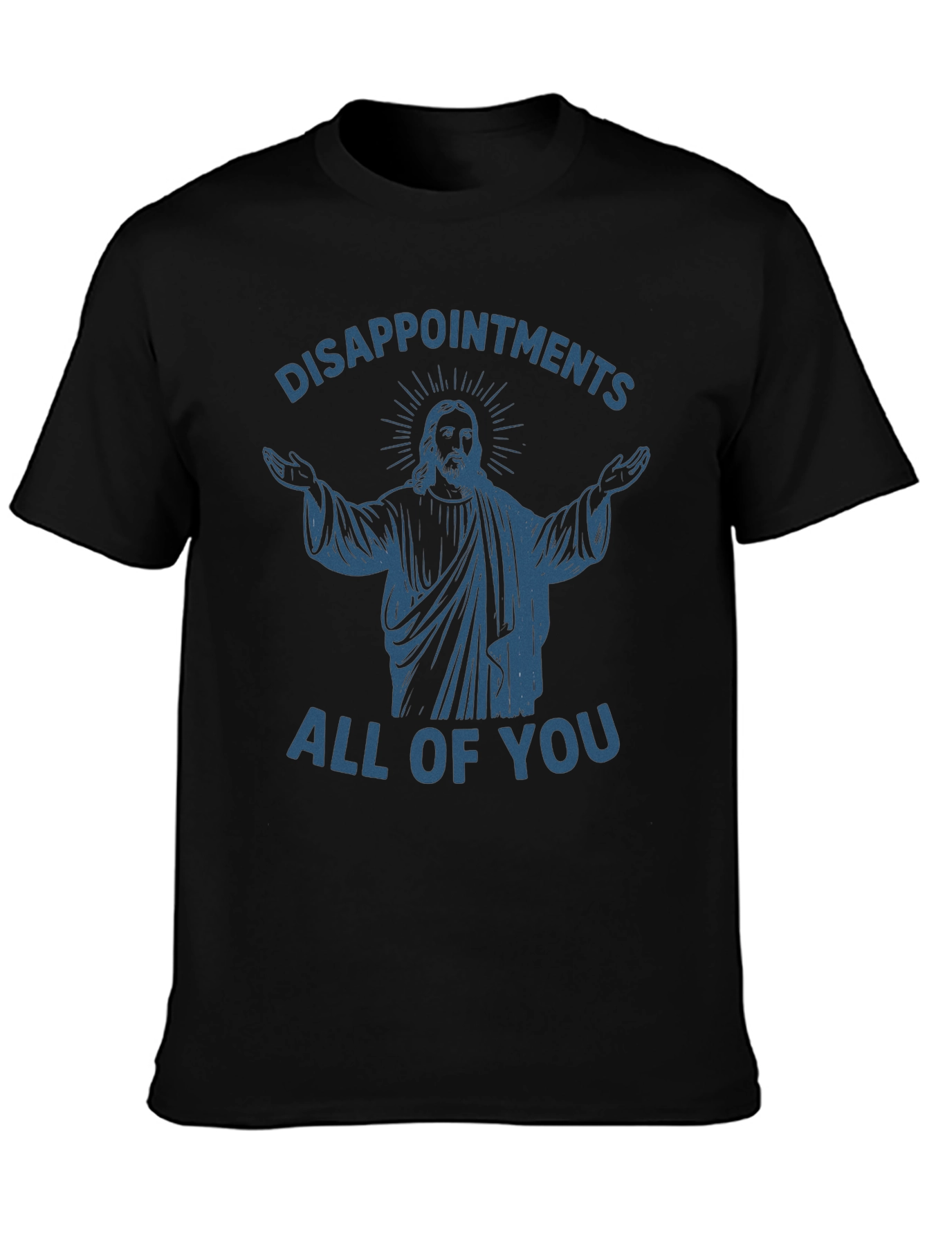Disappointments All of You Graphic T-Shirt
