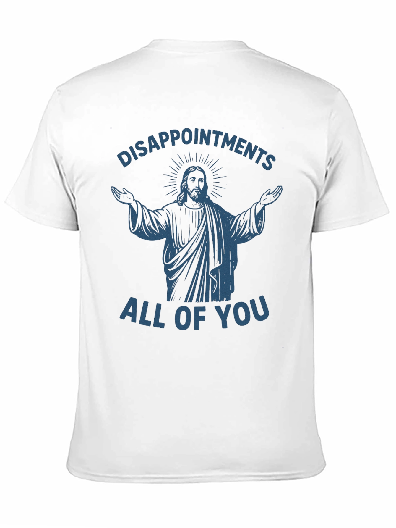 Disappointments All of You Graphic T-Shirt