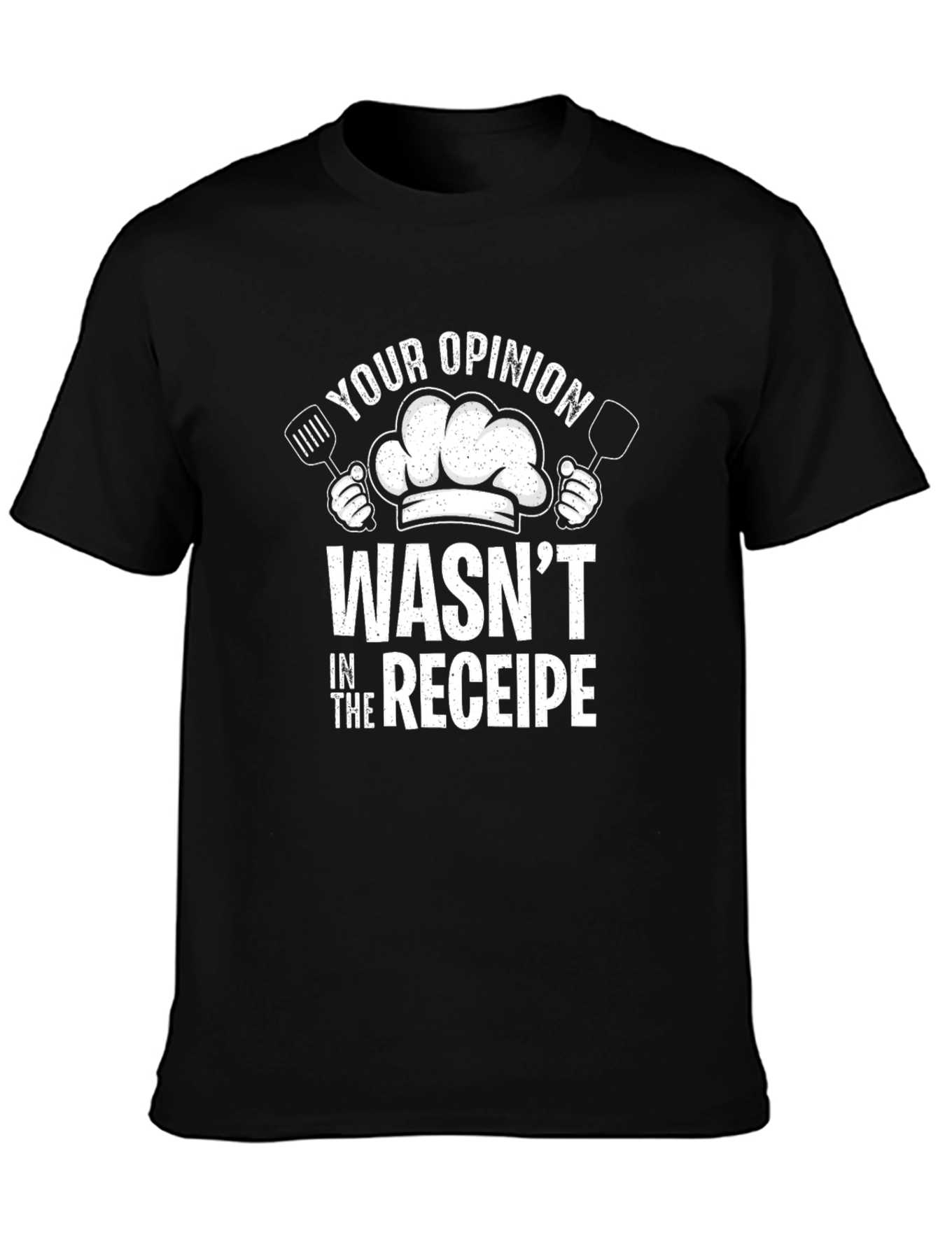 Chefs Opinion T-Shirt - Recipe Humor