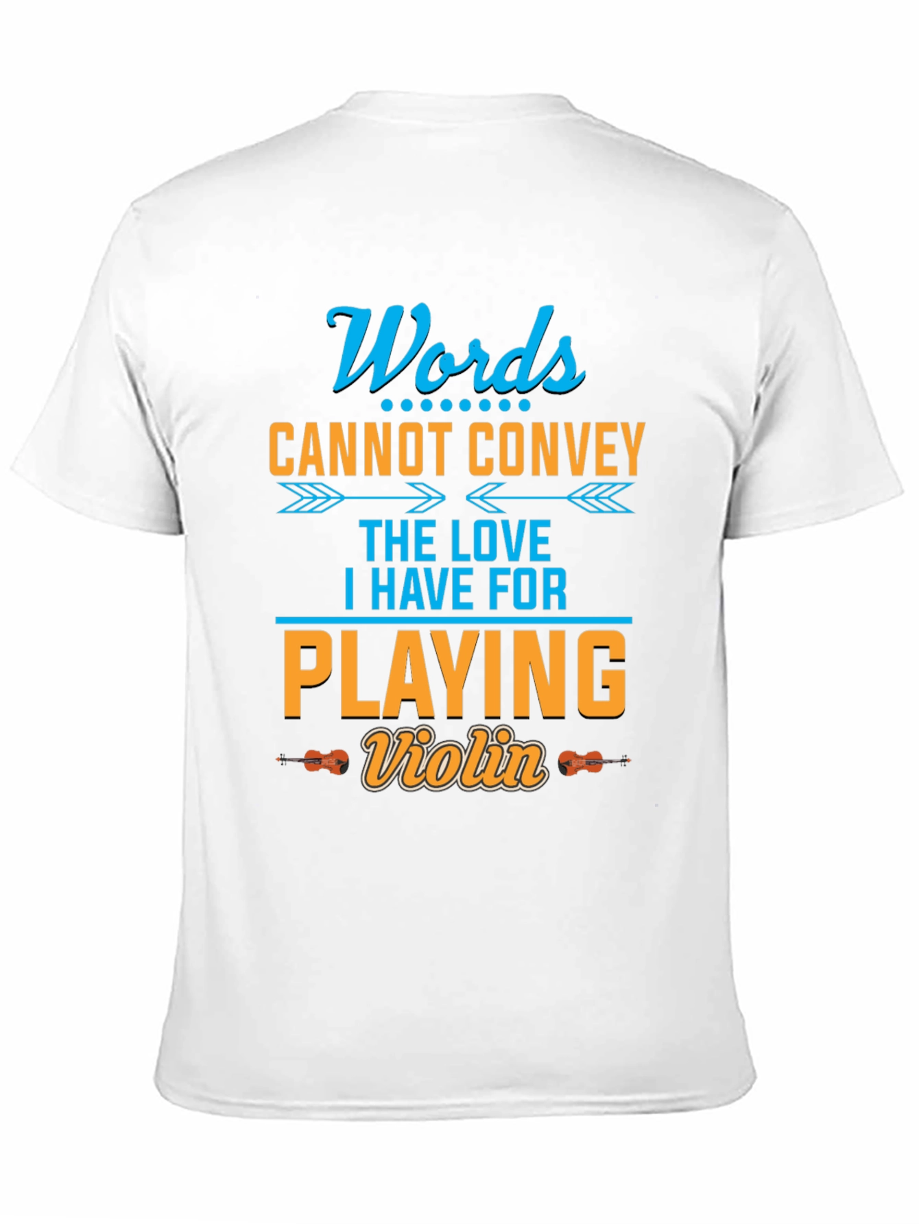 Words Cannot Convey Violin T-Shirt