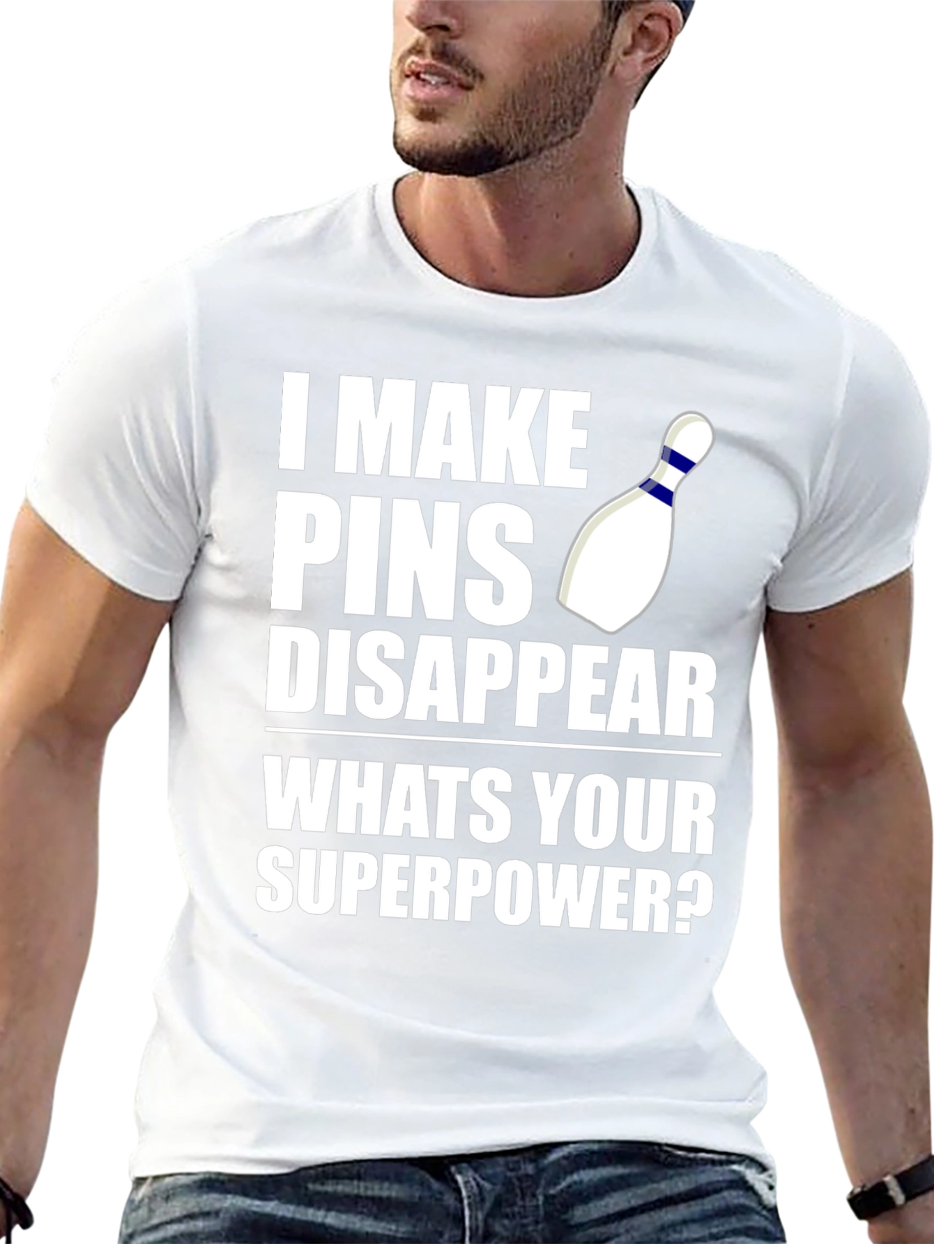 Bowling Superpower T-Shirt: I Make Pins Disappear