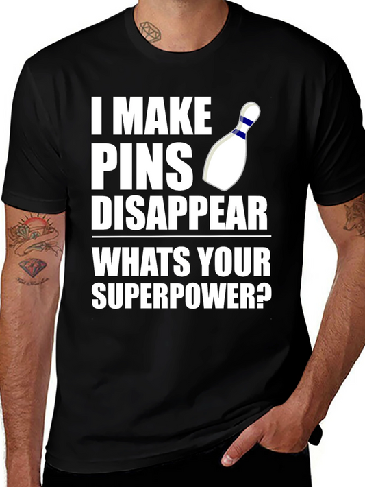 Bowling Superpower T-Shirt: I Make Pins Disappear