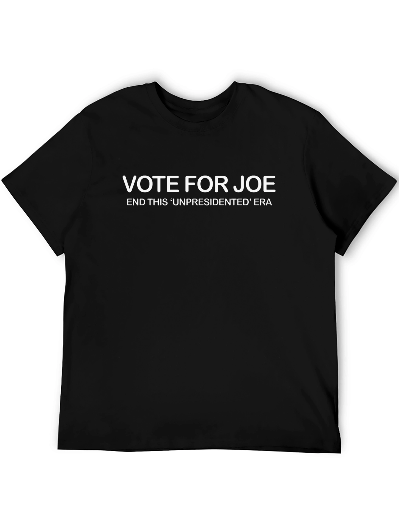 Vote For Joe T-Shirt - End This Era!