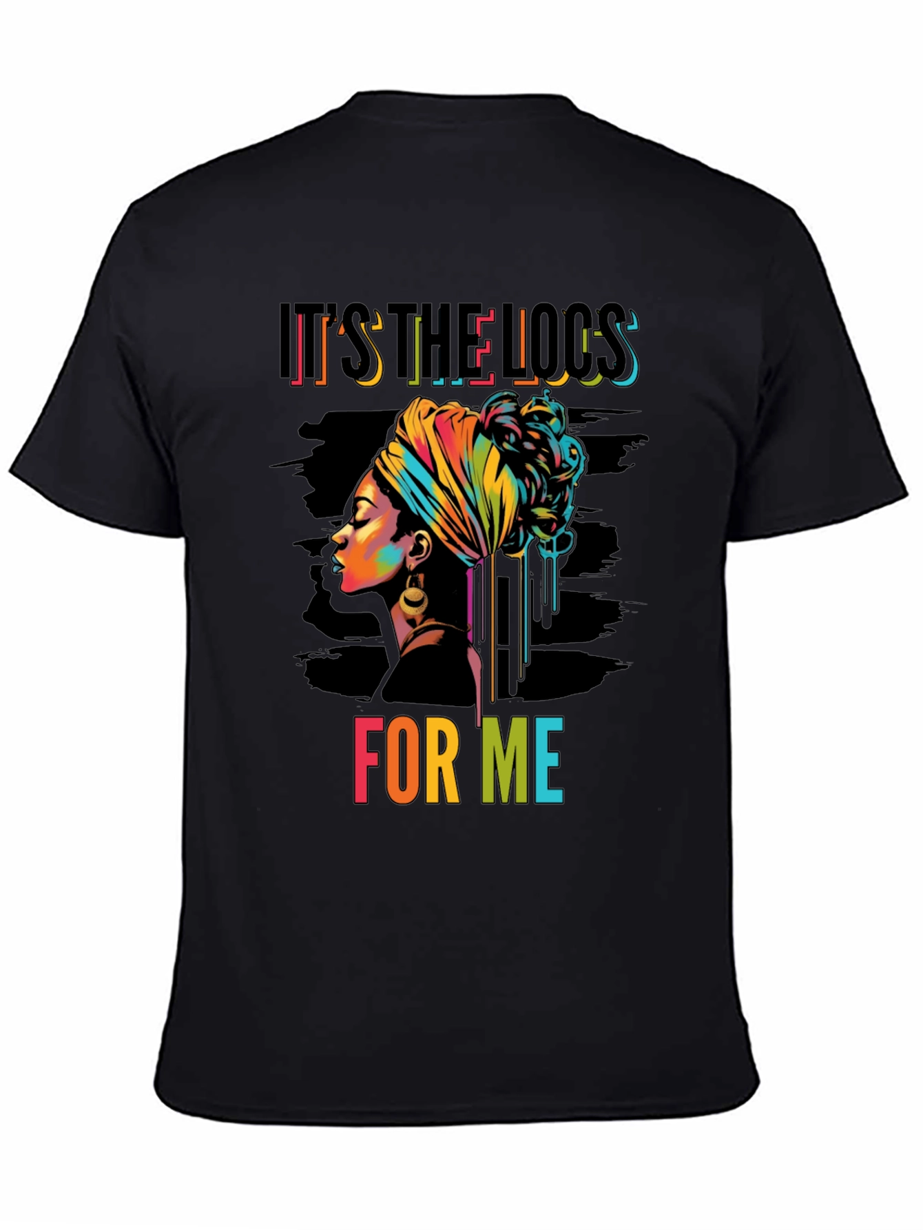 Its The Locs For Me Graphic Tee