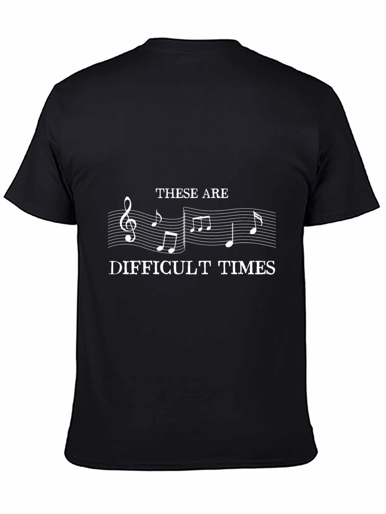 Musically Difficult Times T-Shirt - Black Cotton Tee