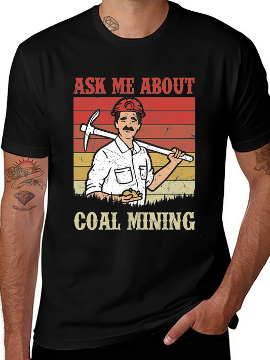 Ask Me About Coal Mining T-Shirt