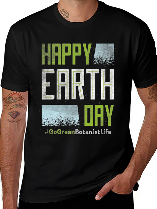 Happy Earth Day T-Shirt - Go Green Botanist Life