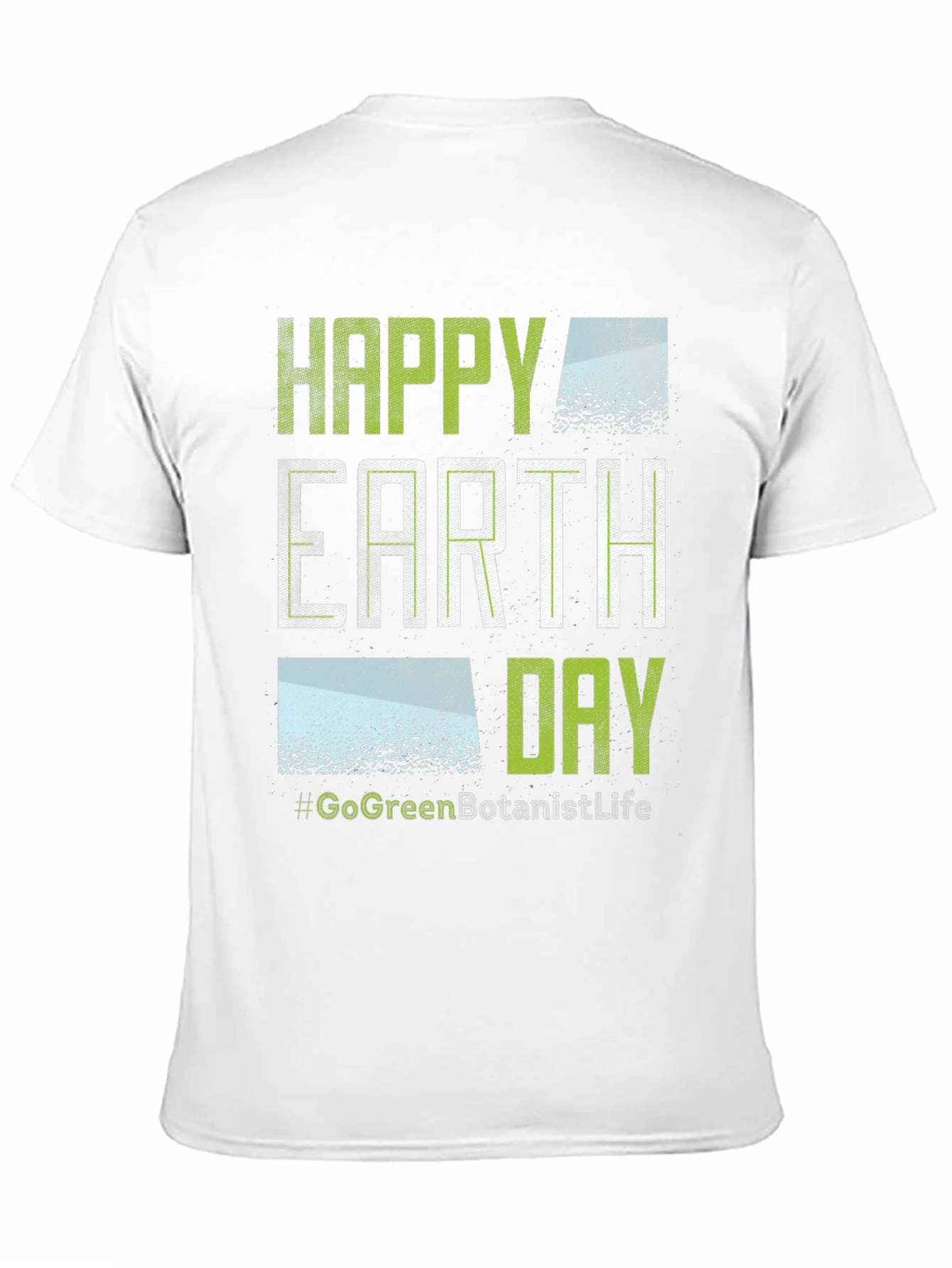 Happy Earth Day T-Shirt - Go Green Botanist Life