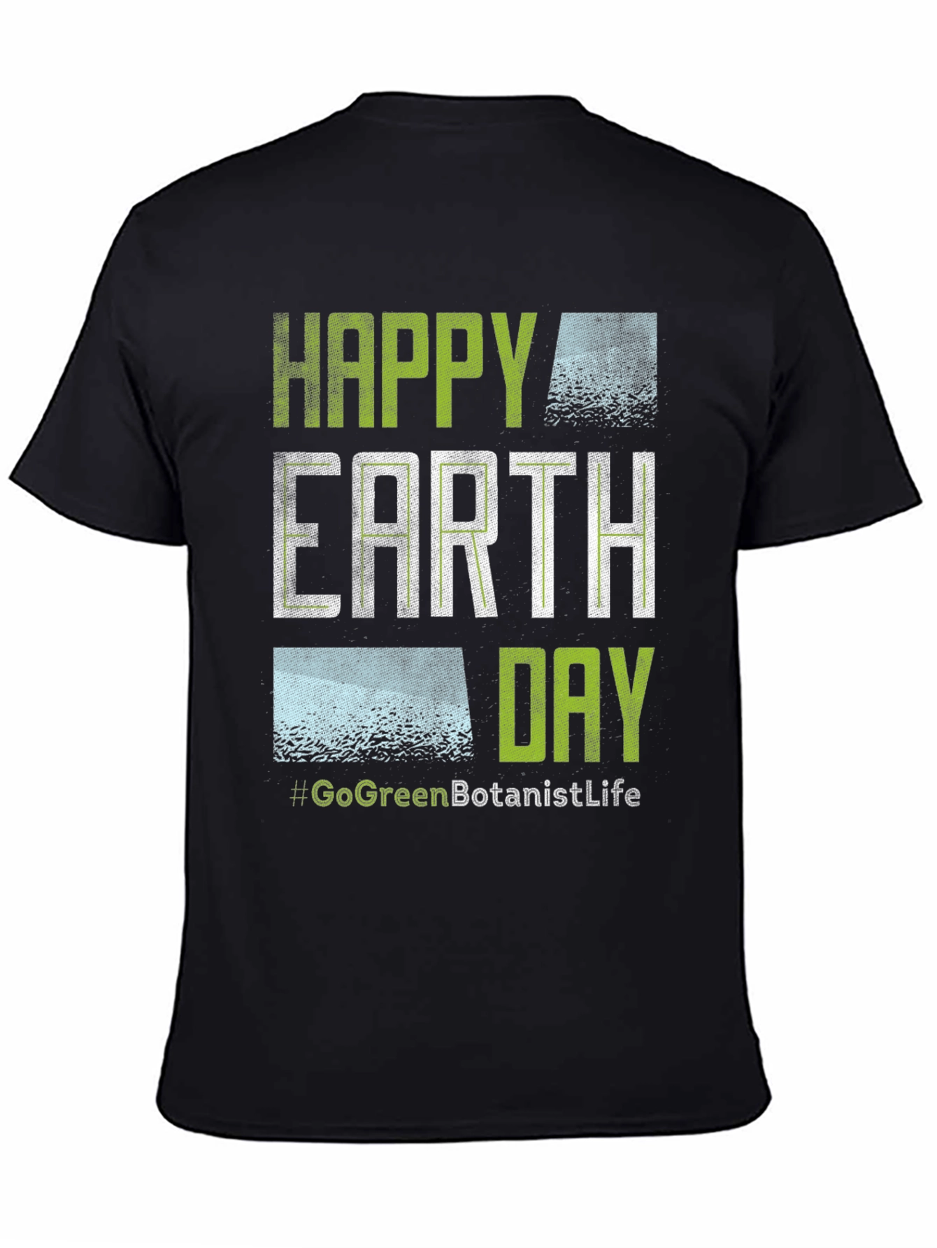 Happy Earth Day T-Shirt - Go Green Botanist Life
