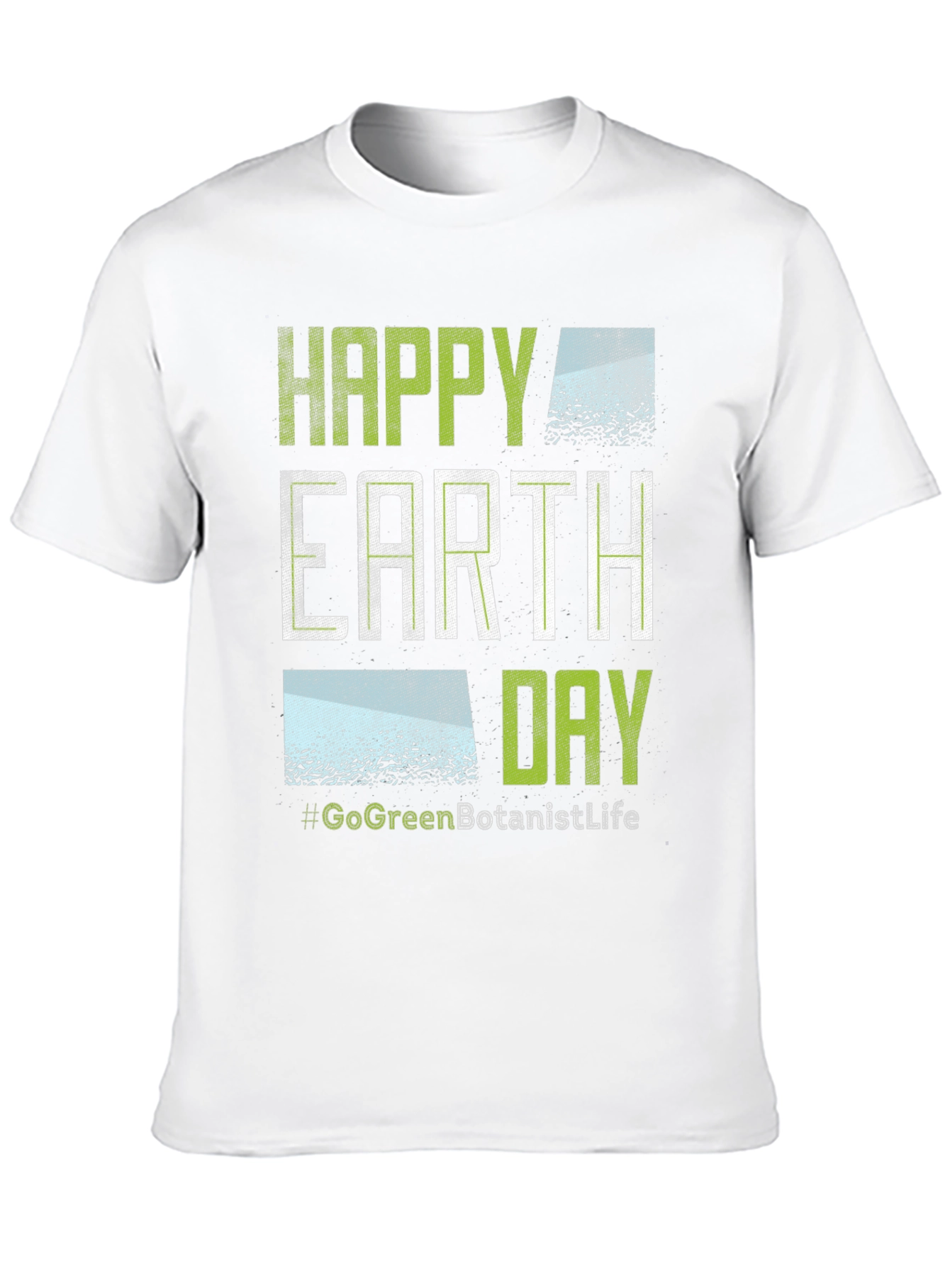 Happy Earth Day T-Shirt - Go Green Botanist Life