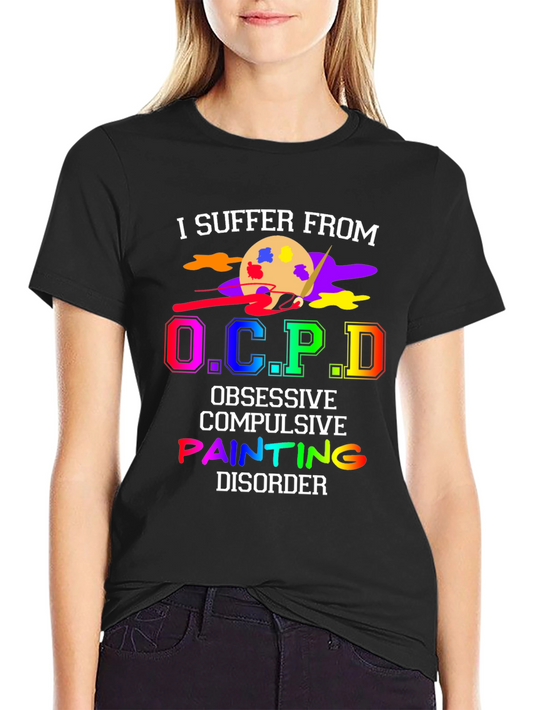 OCPD Painting Disorder Novelty T-Shirt