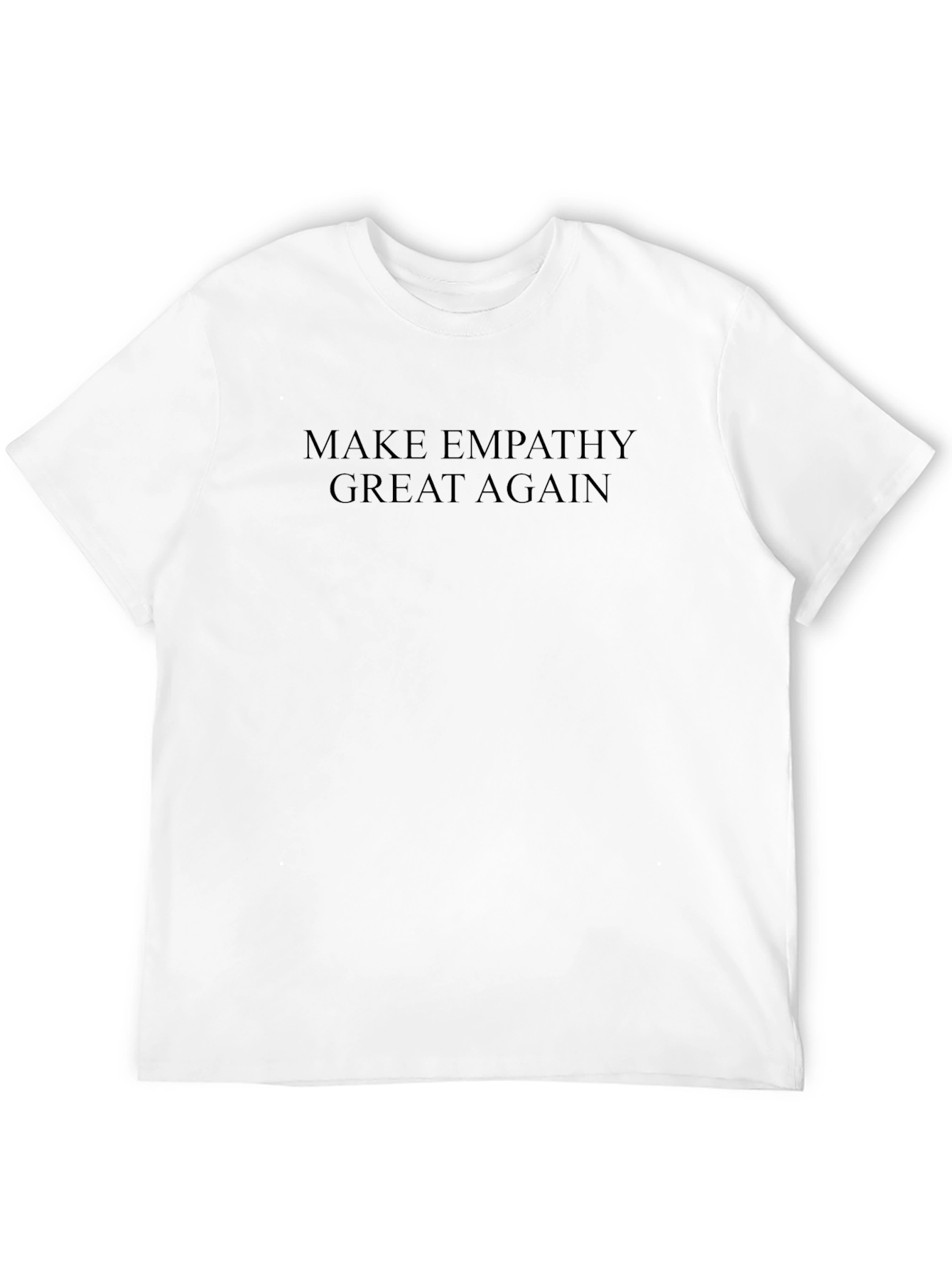 Make Empathy Great Again T-Shirt