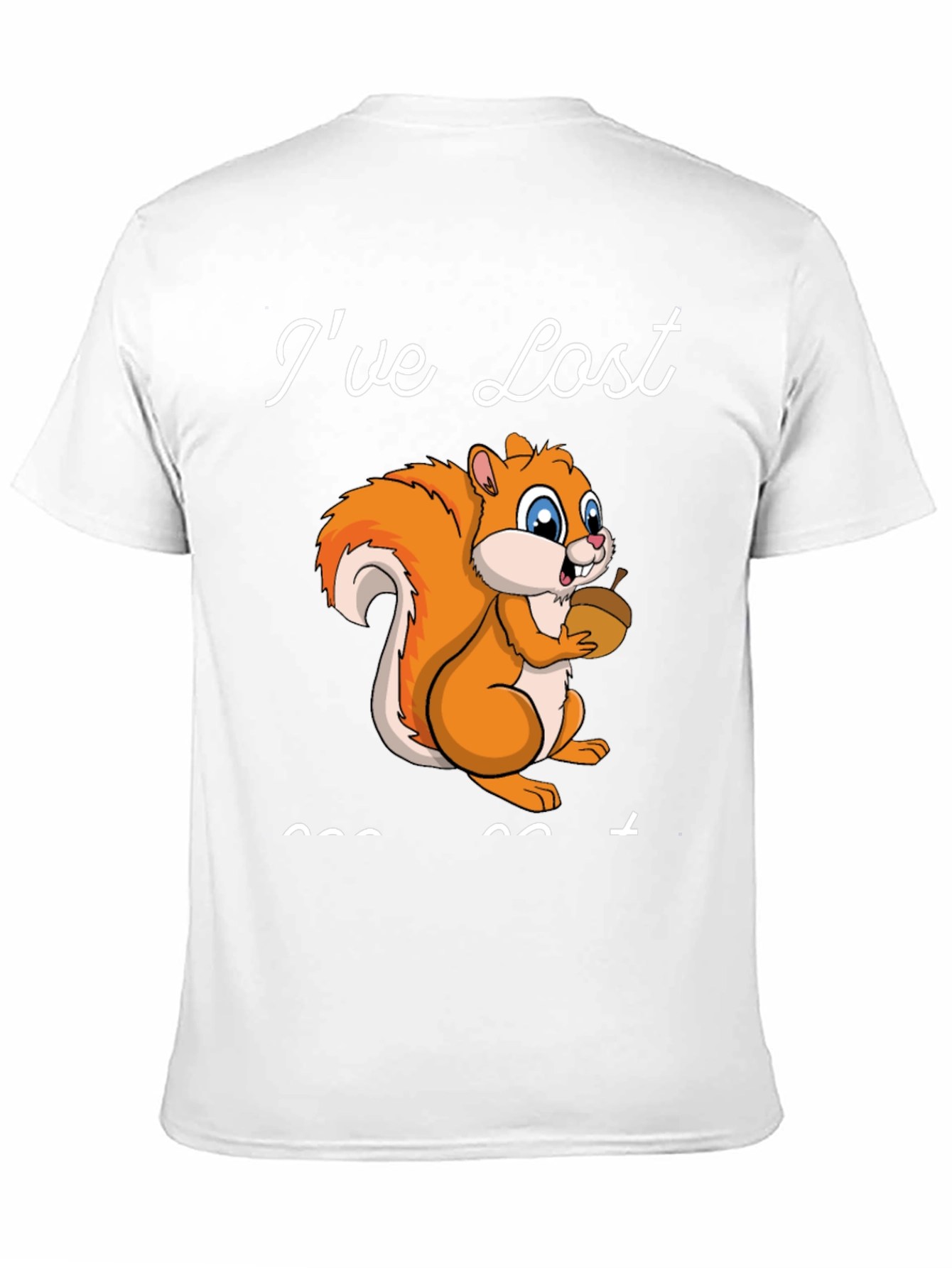 Ive Lost My Nut T-Shirt Funny Squirrel Tee