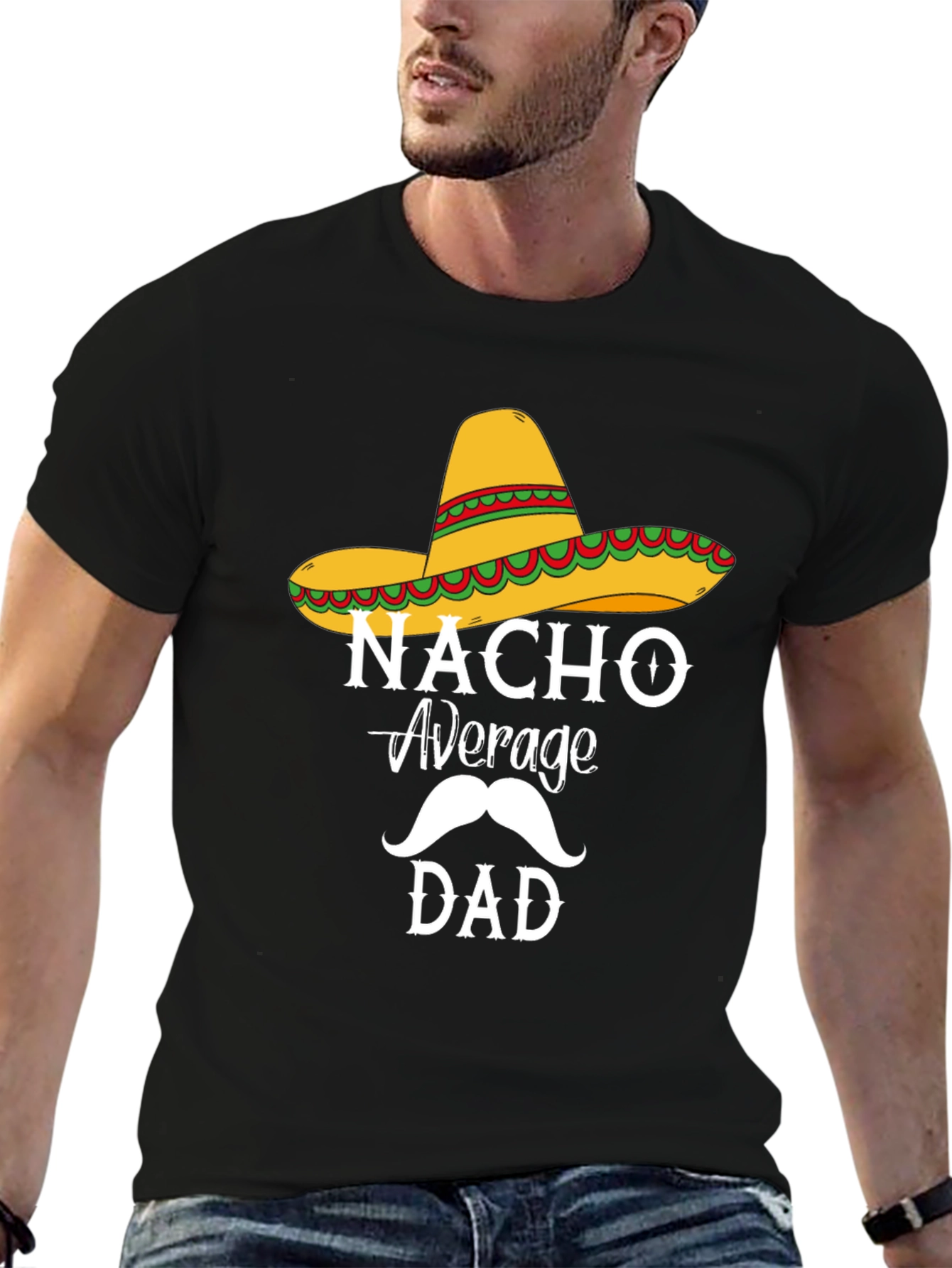 Nacho Average Dad T-Shirt - Funny Fathers Day Tee