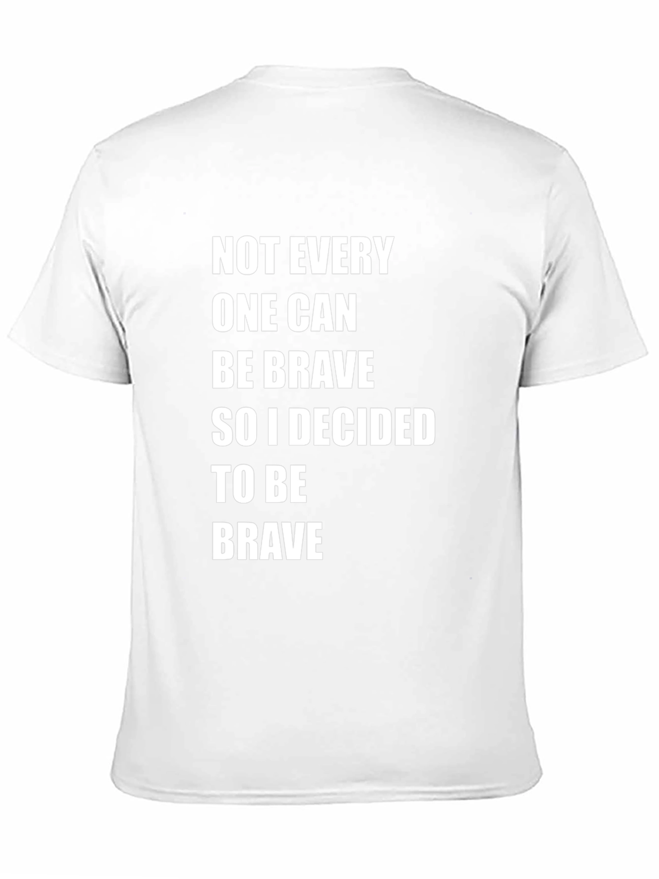 Be Brave T-Shirt - Inspirational Quote Tee