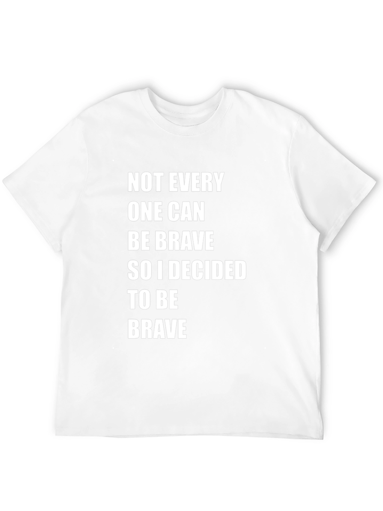 Be Brave T-Shirt - Inspirational Quote Tee