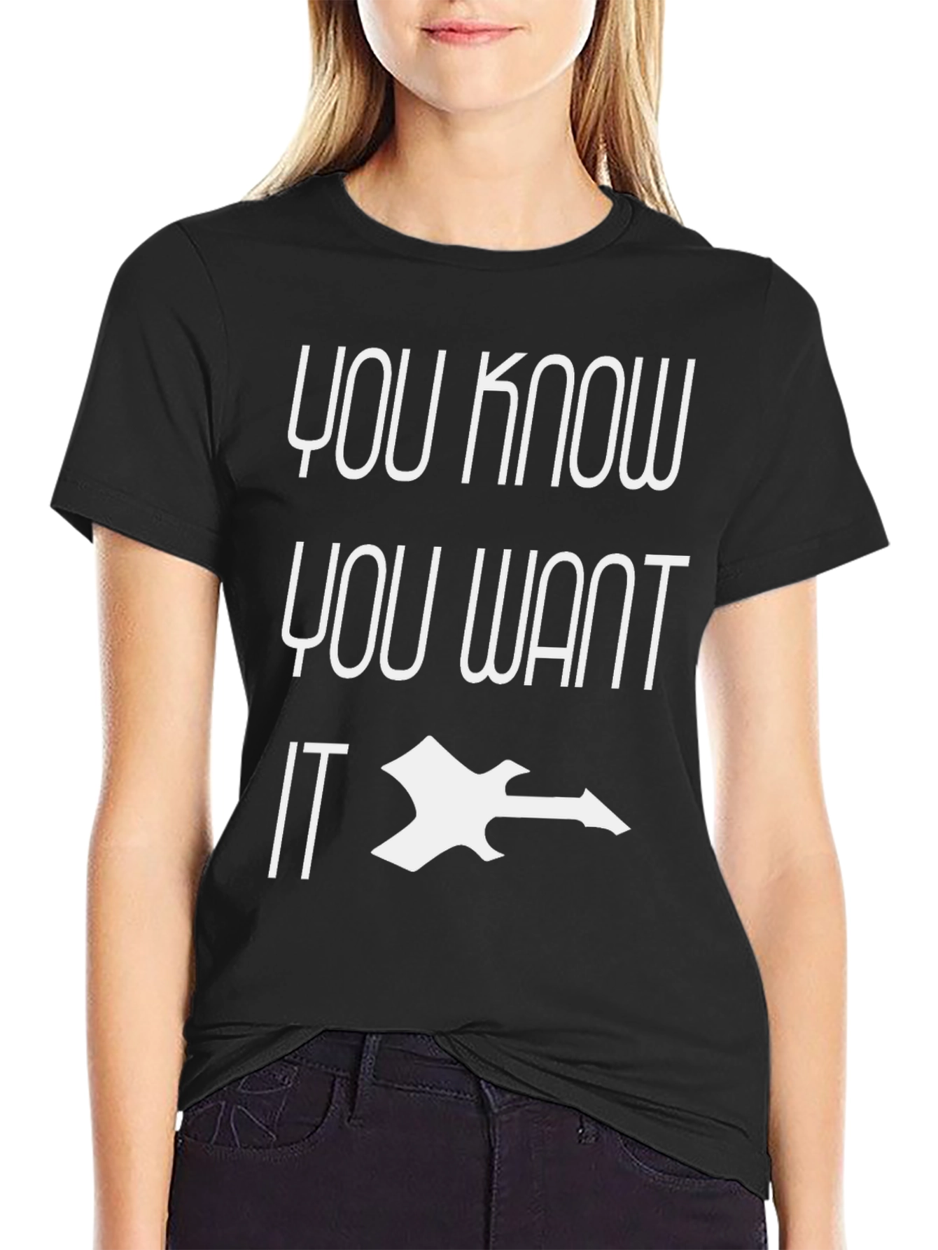 You Know You Want IT Black Graphic Tee