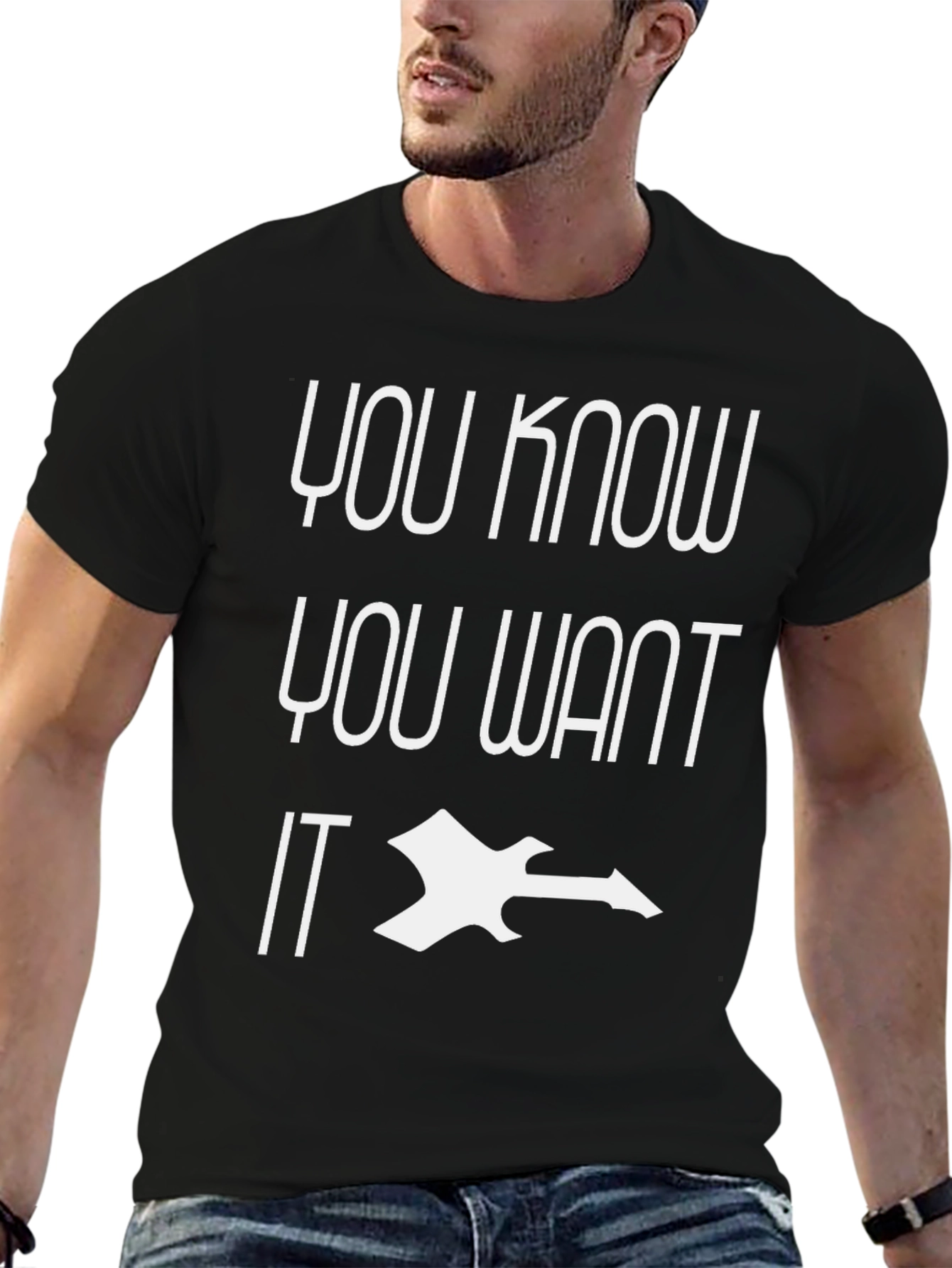 You Know You Want IT Black Graphic Tee