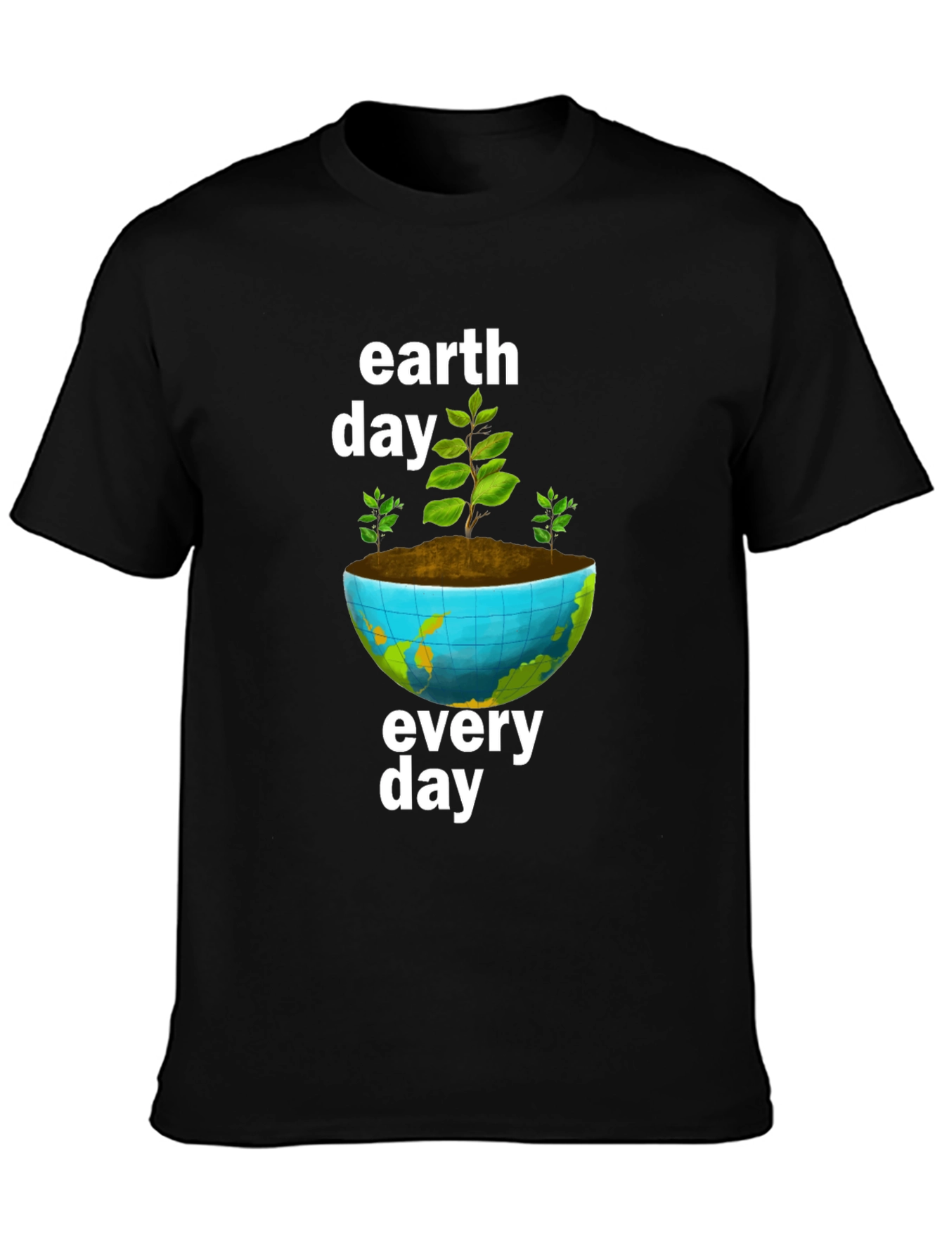 Earth Day Every Day T-Shirt - Environmental Tee