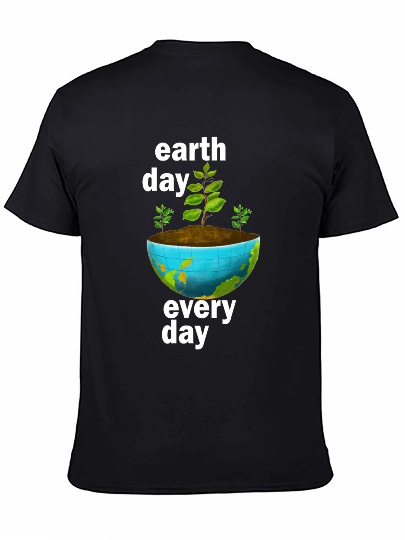 Earth Day Every Day T-Shirt - Environmental Tee