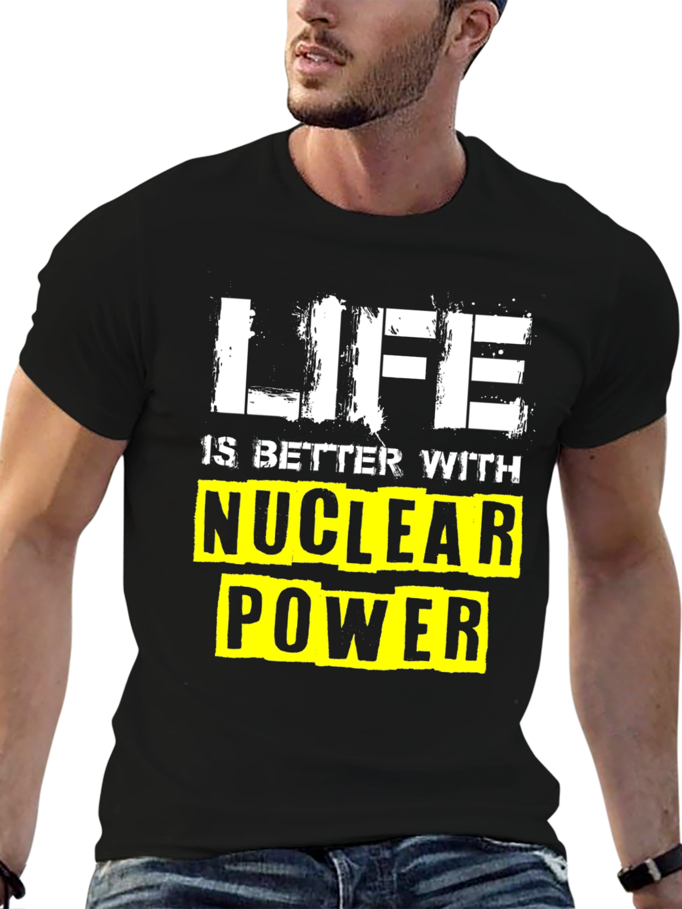 Life is Better with Nuclear Power T-Shirt
