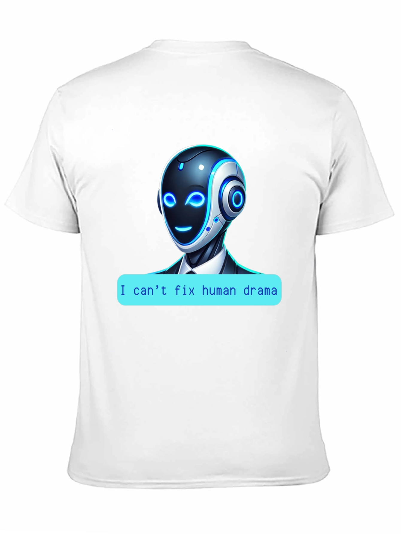 I Cant Fix Human Drama Robot T-Shirt