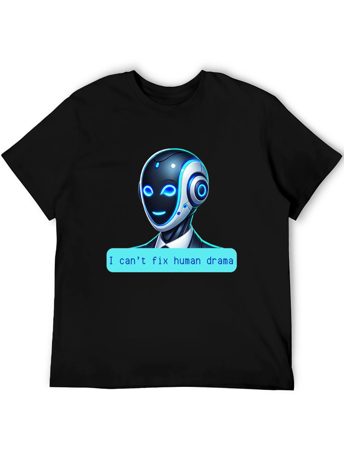 I Cant Fix Human Drama Robot T-Shirt