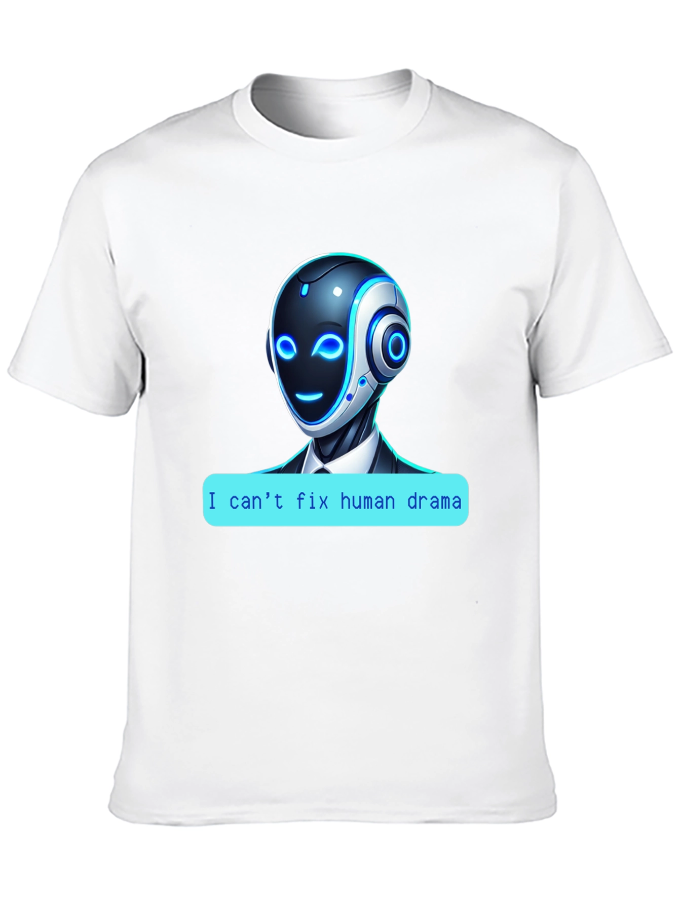 I Cant Fix Human Drama Robot T-Shirt