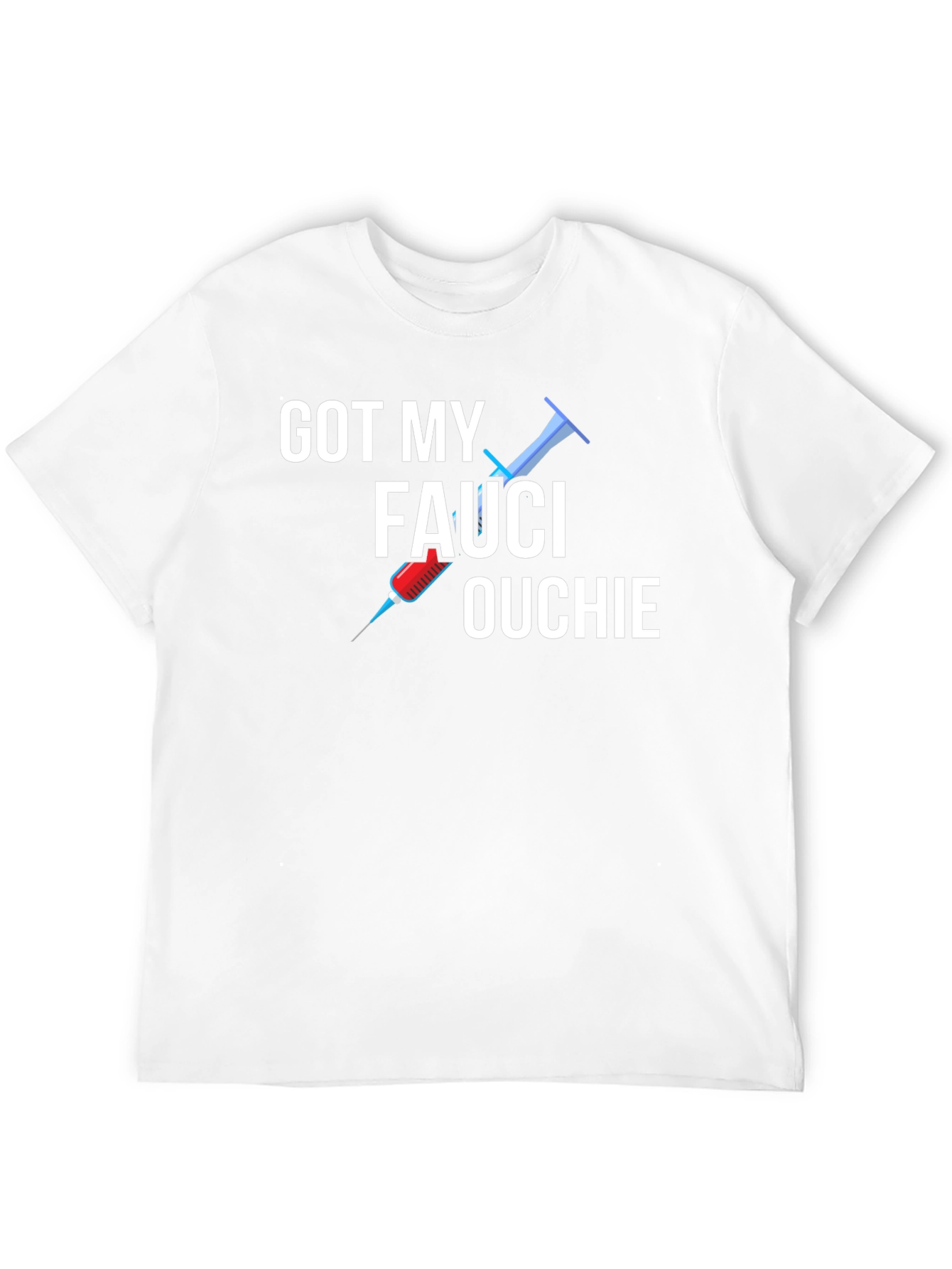 Got My Fauci Ouchie T-Shirt