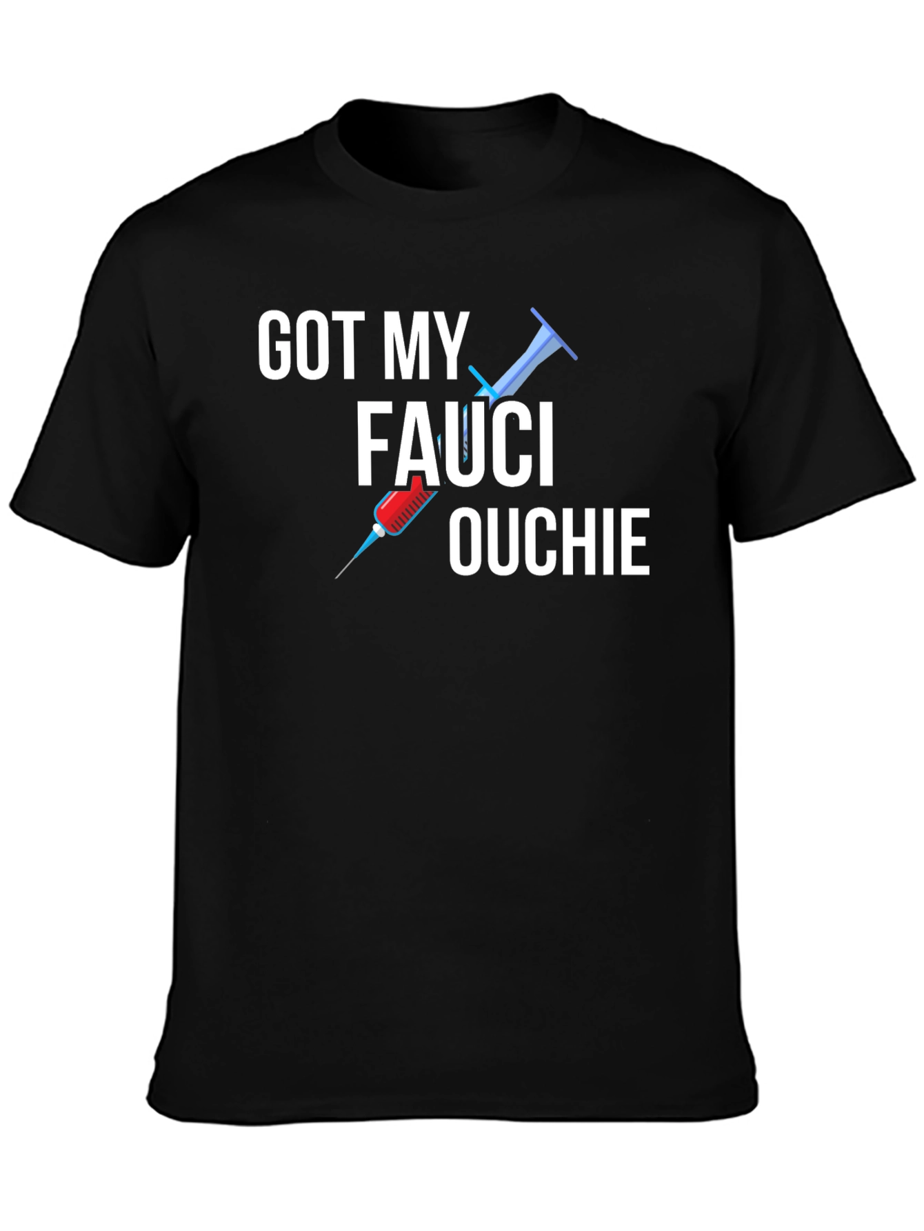 Got My Fauci Ouchie T-Shirt