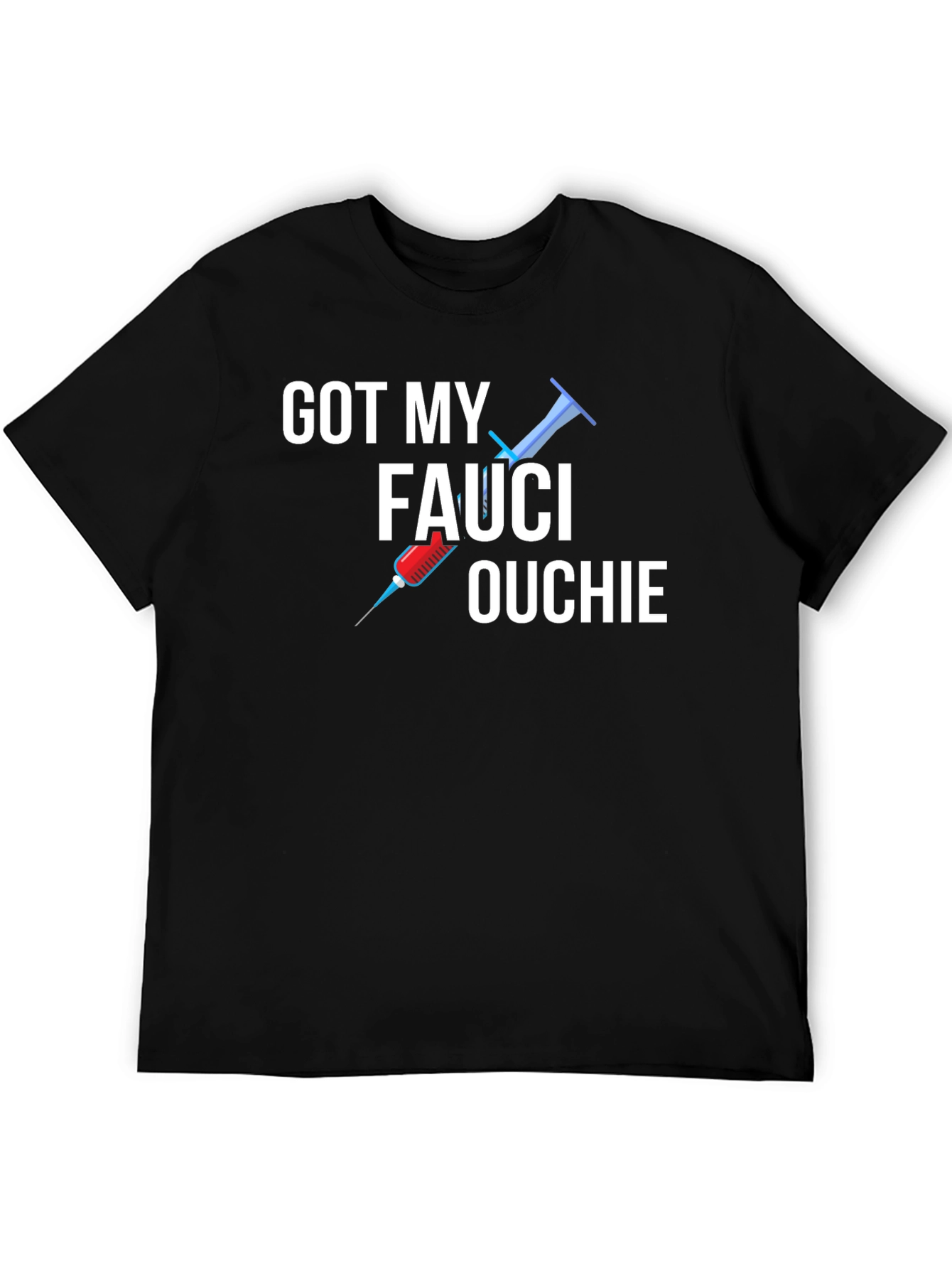 Got My Fauci Ouchie T-Shirt