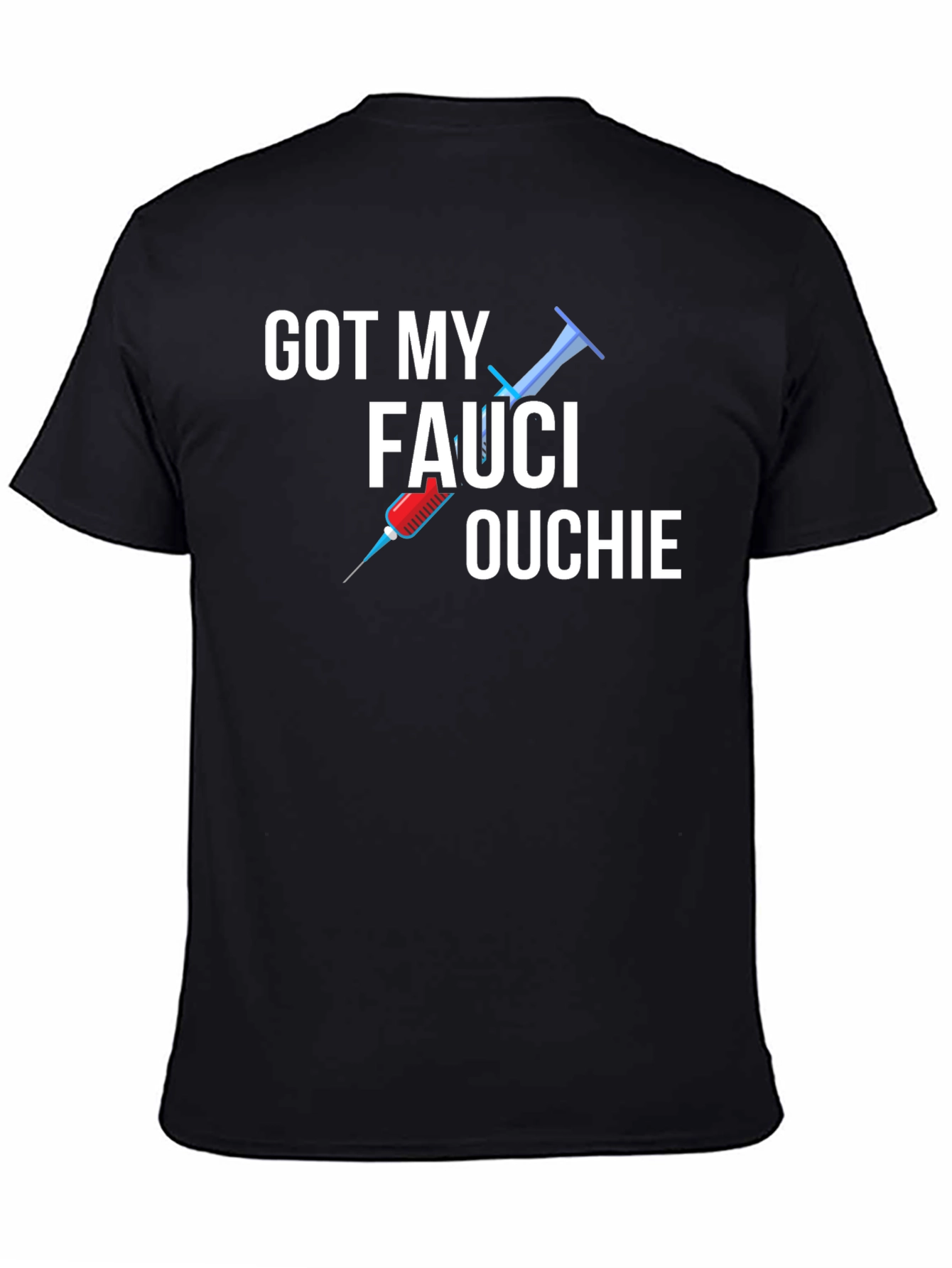 Got My Fauci Ouchie T-Shirt